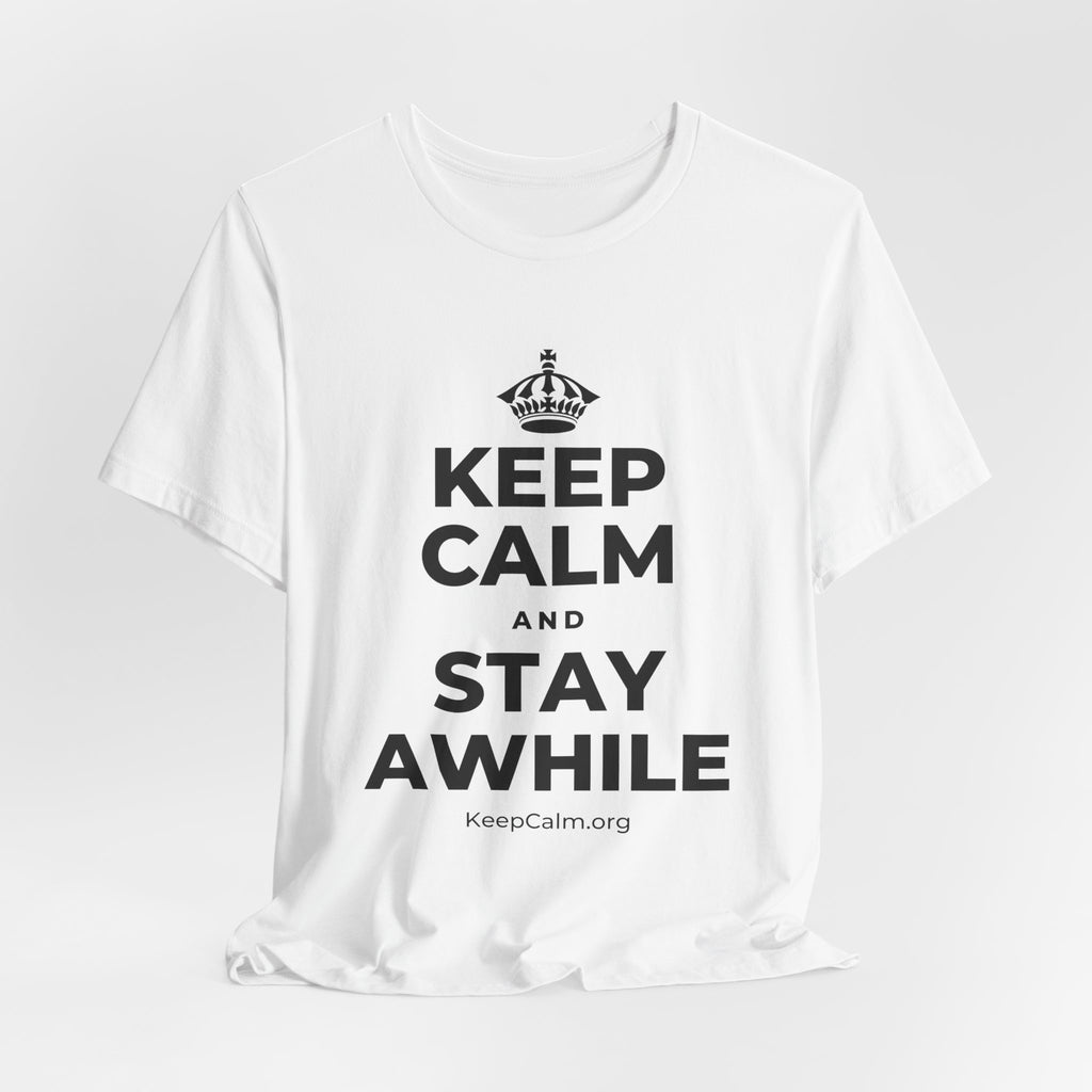 KEEP CALM AND STAY AWHILE T-Shirt (White–Asphalt)
