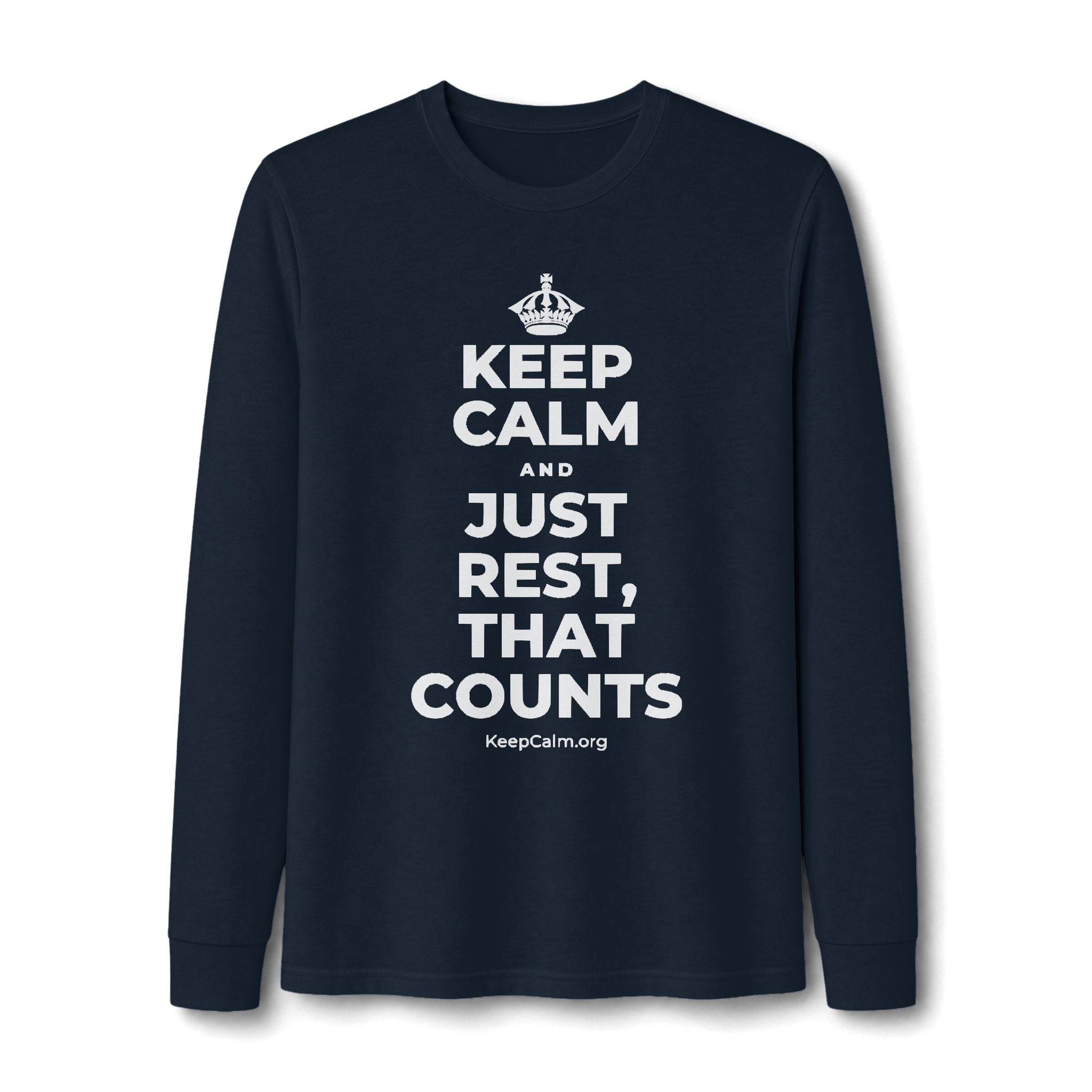 KEEP CALM AND JUST REST, THAT COUNTS Long Sleeve Tee