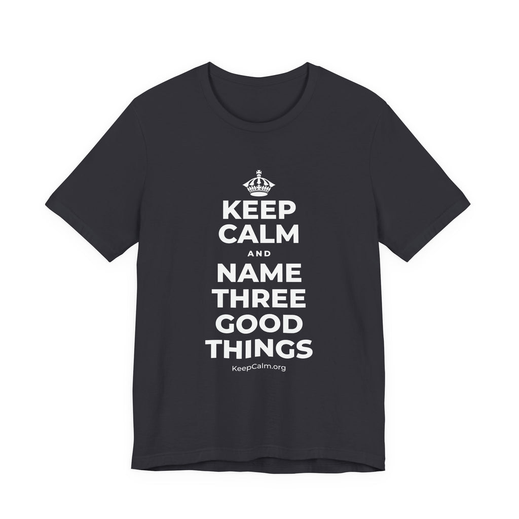 KEEP CALM AND NAME THREE GOOD THINGS T-Shirt (Baby Blue–Silver)