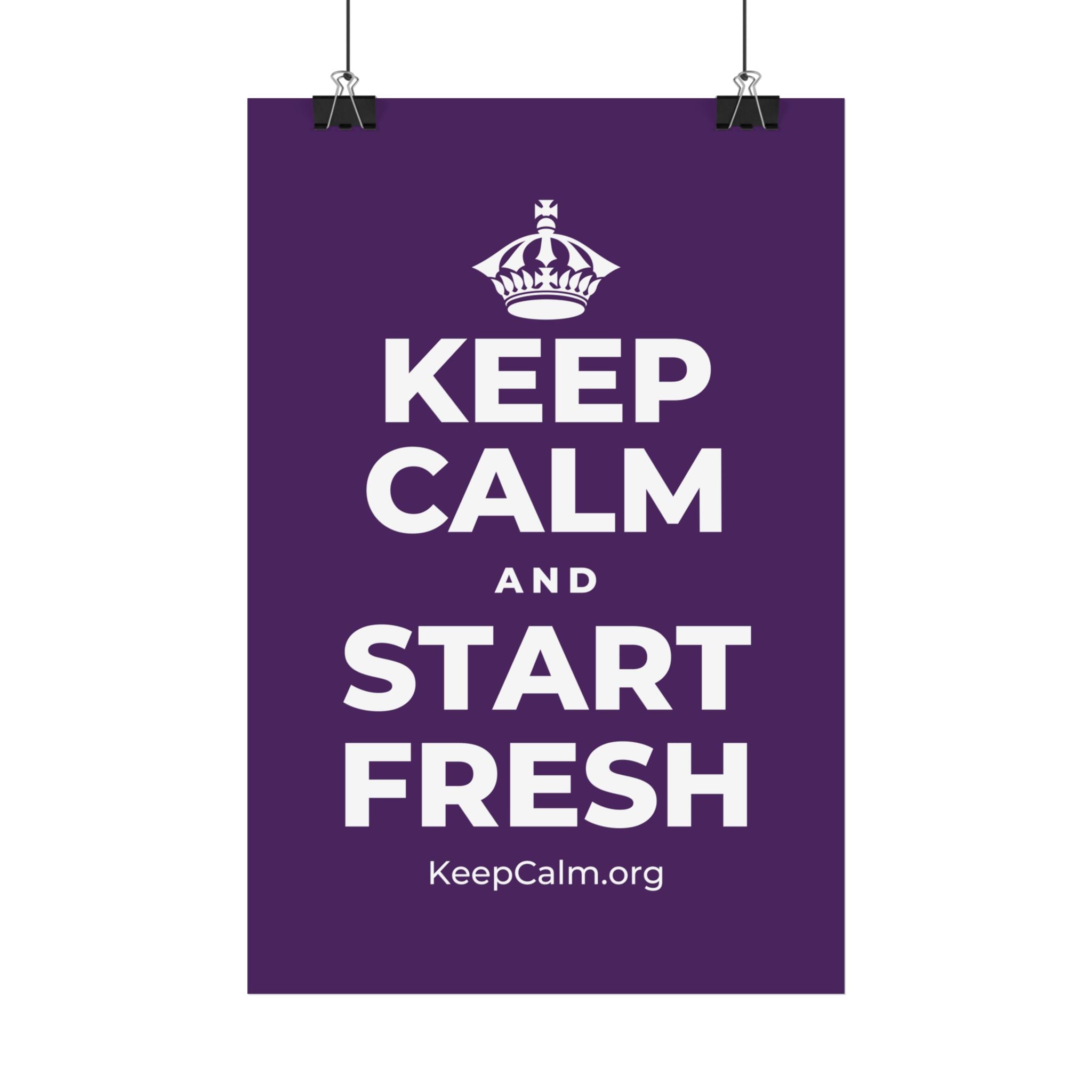 KEEP CALM AND START FRESH Satin Poster