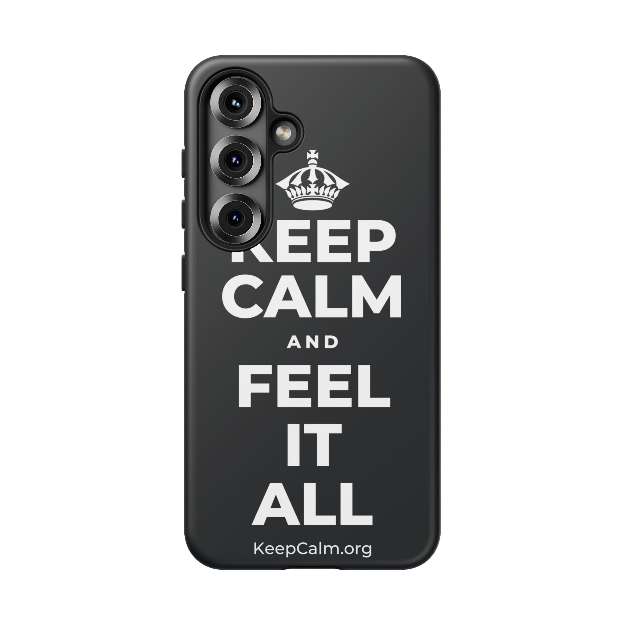 KEEP CALM AND FEEL IT ALL Phone Case (Dark)