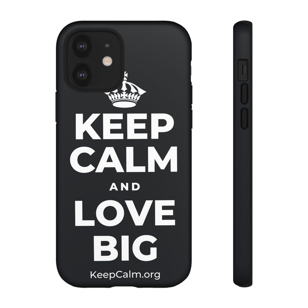 KEEP CALM AND LOVE BIG Phone Case (Dark)