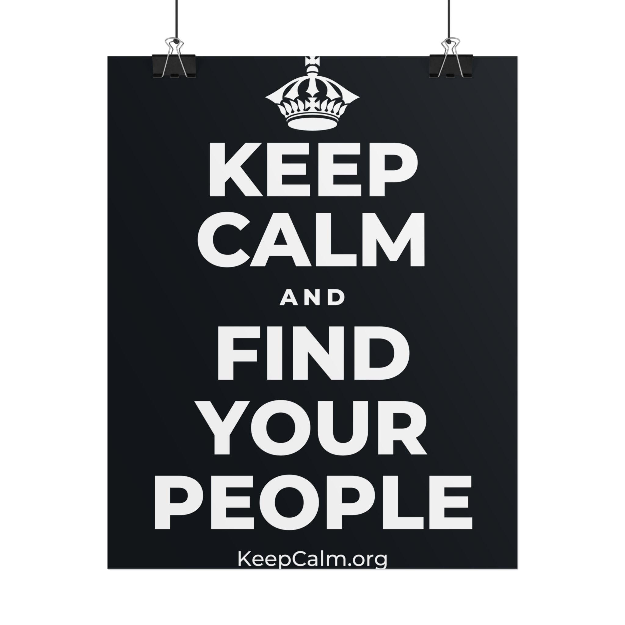 KEEP CALM AND FIND YOUR PEOPLE Poster (Dark)