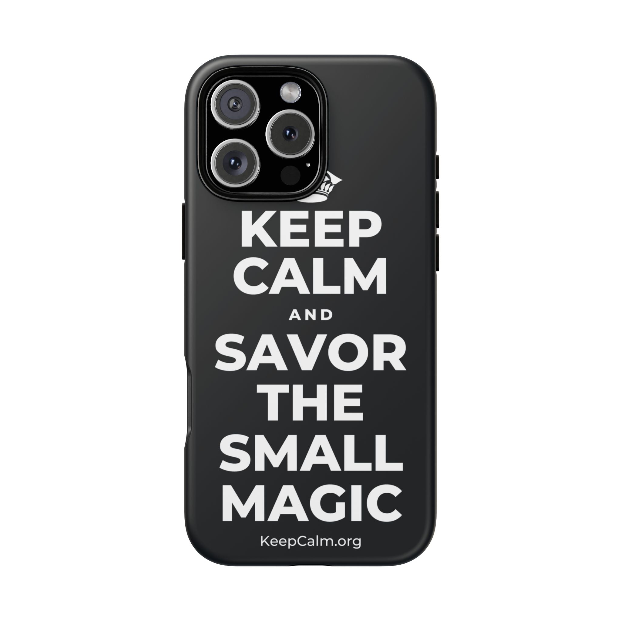 KEEP CALM AND SAVOR THE SMALL MAGIC Phone Case (Dark)