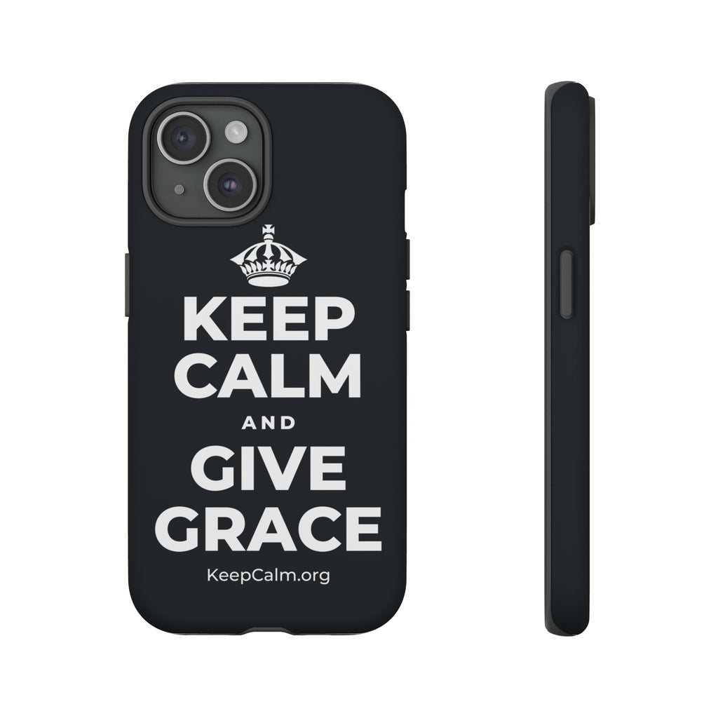 KEEP CALM AND GIVE GRACE Phone Case (Dark)