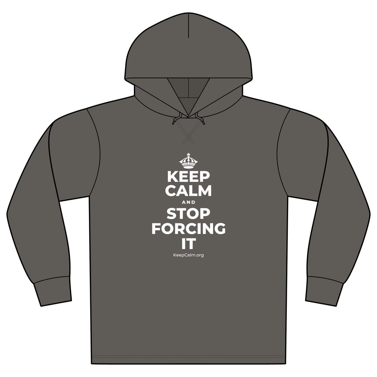 KEEP CALM AND STOP FORCING IT Organic Hoodie Tee