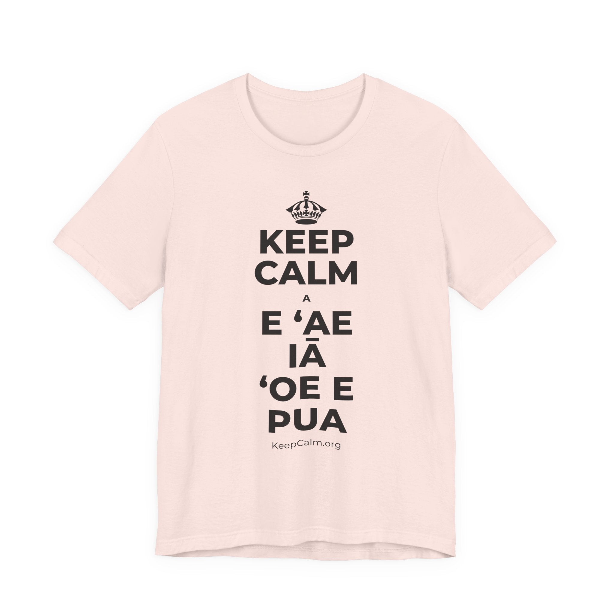 KEEP CALM A E ʻAE IĀ ʻOE E PUA T-Shirt (Soft Cream–Heather Mauve)