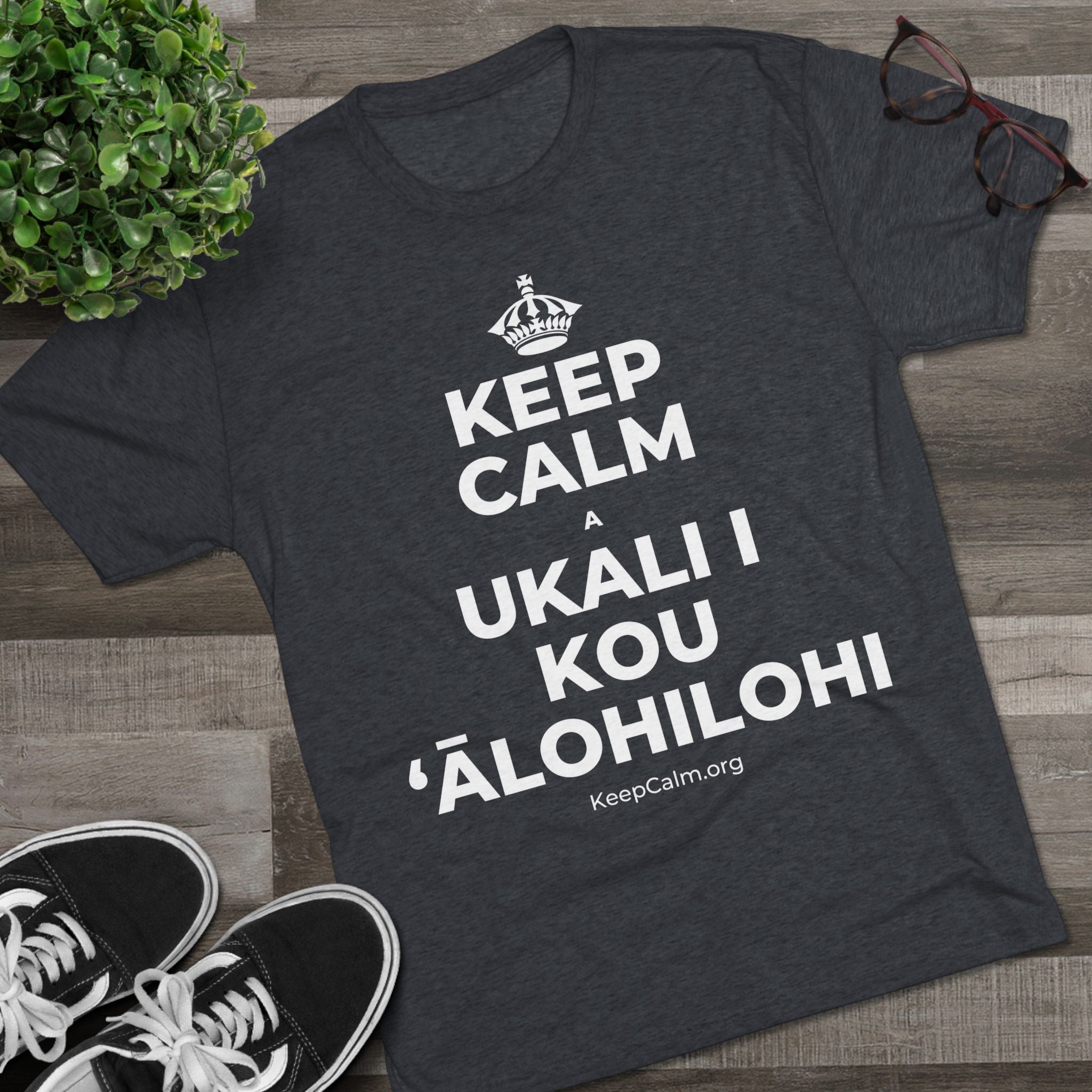 KEEP CALM A UKALI I KOU ʻĀLOHILOHI Tri-Blend Tee