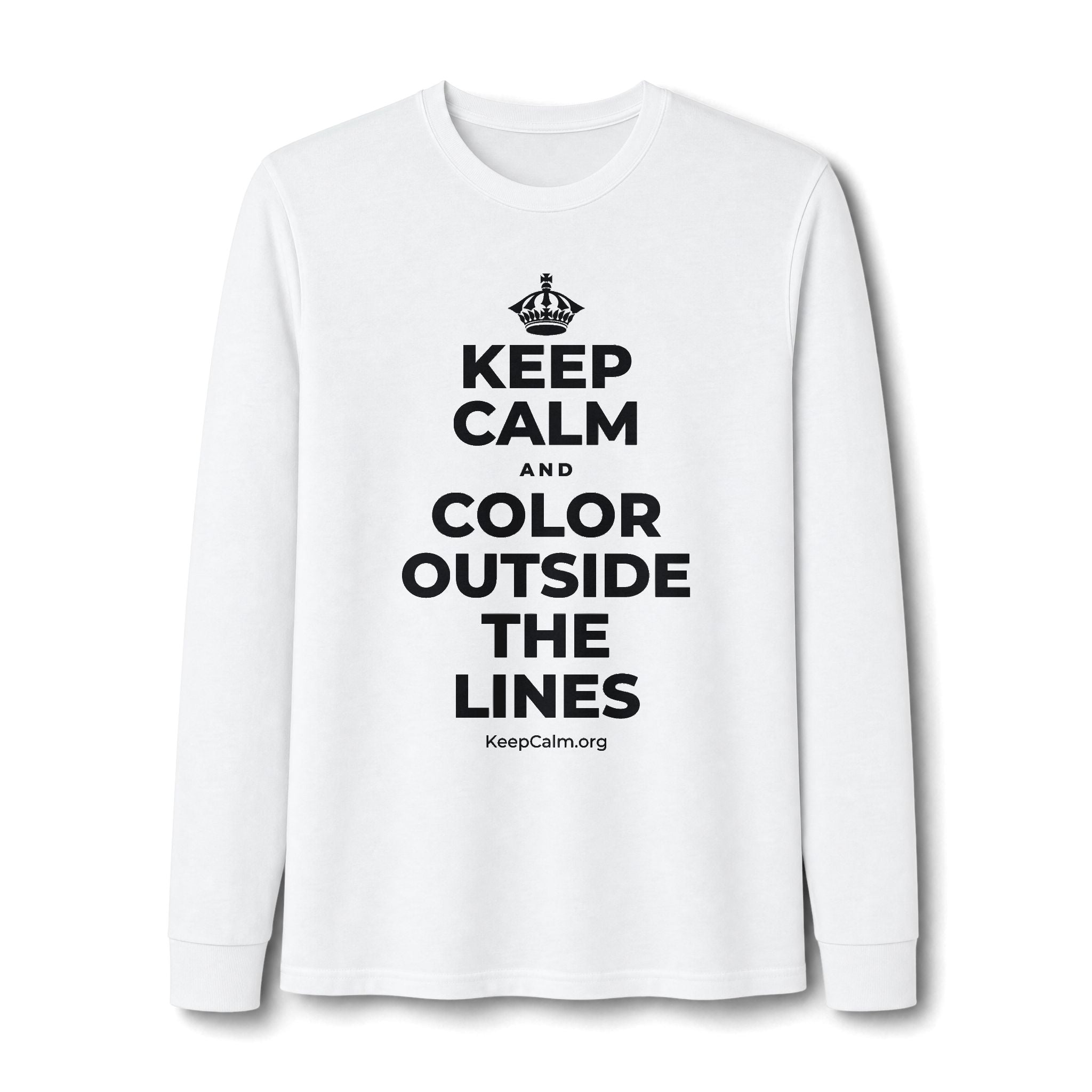 KEEP CALM AND COLOR OUTSIDE THE LINES Long Sleeve Tee