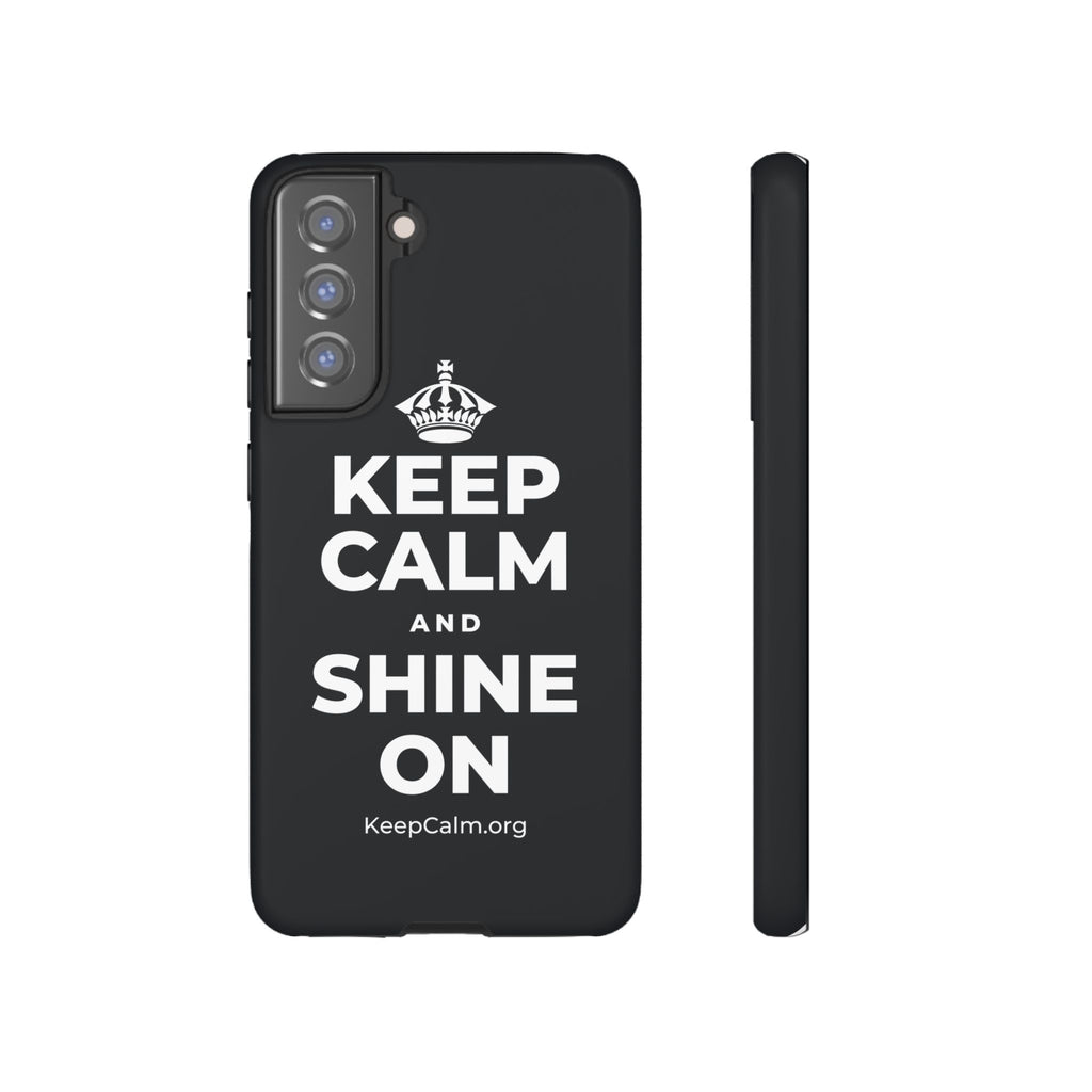 KEEP CALM AND SHINE ON Phone Case (Dark)