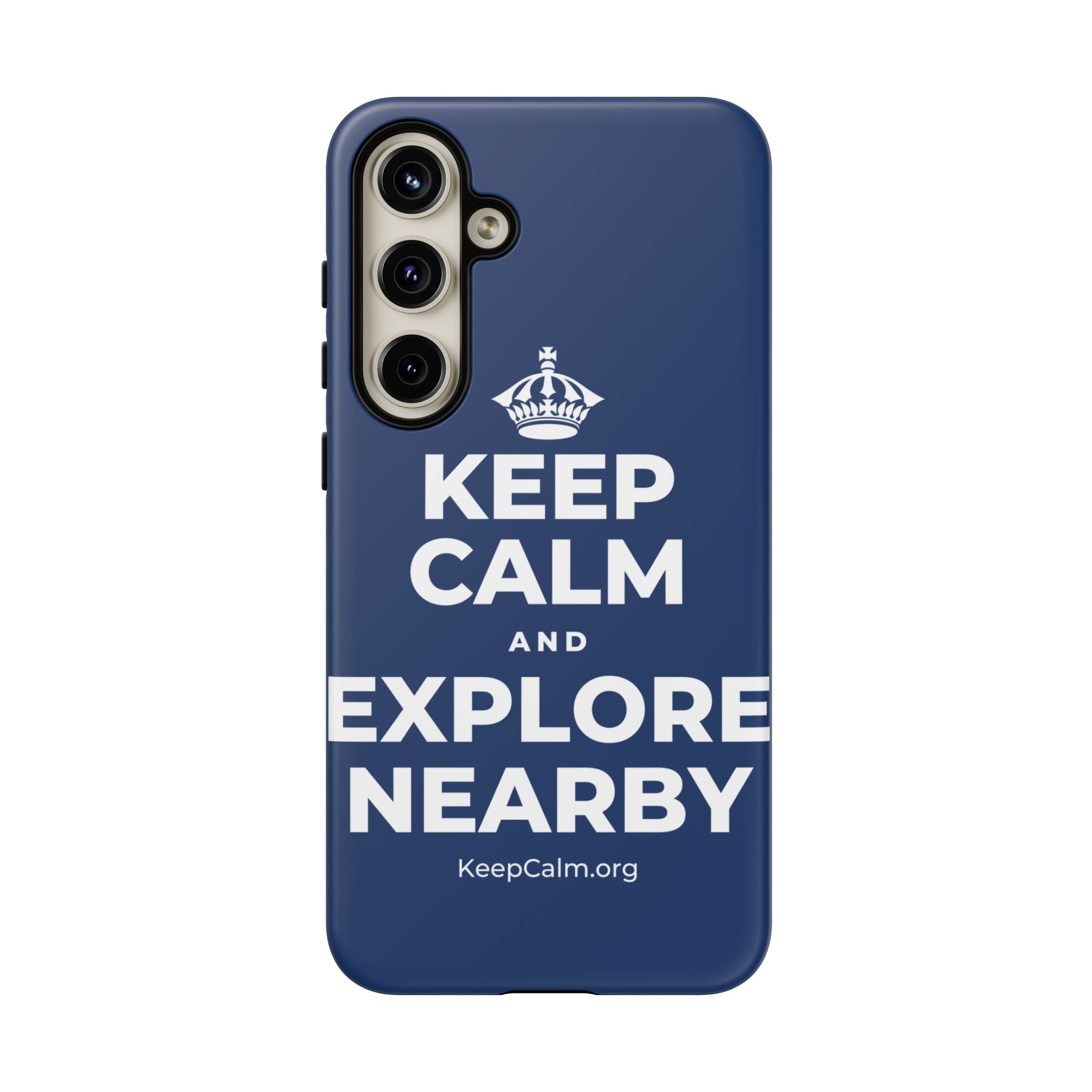 KEEP CALM AND EXPLORE NEARBY Phone Case