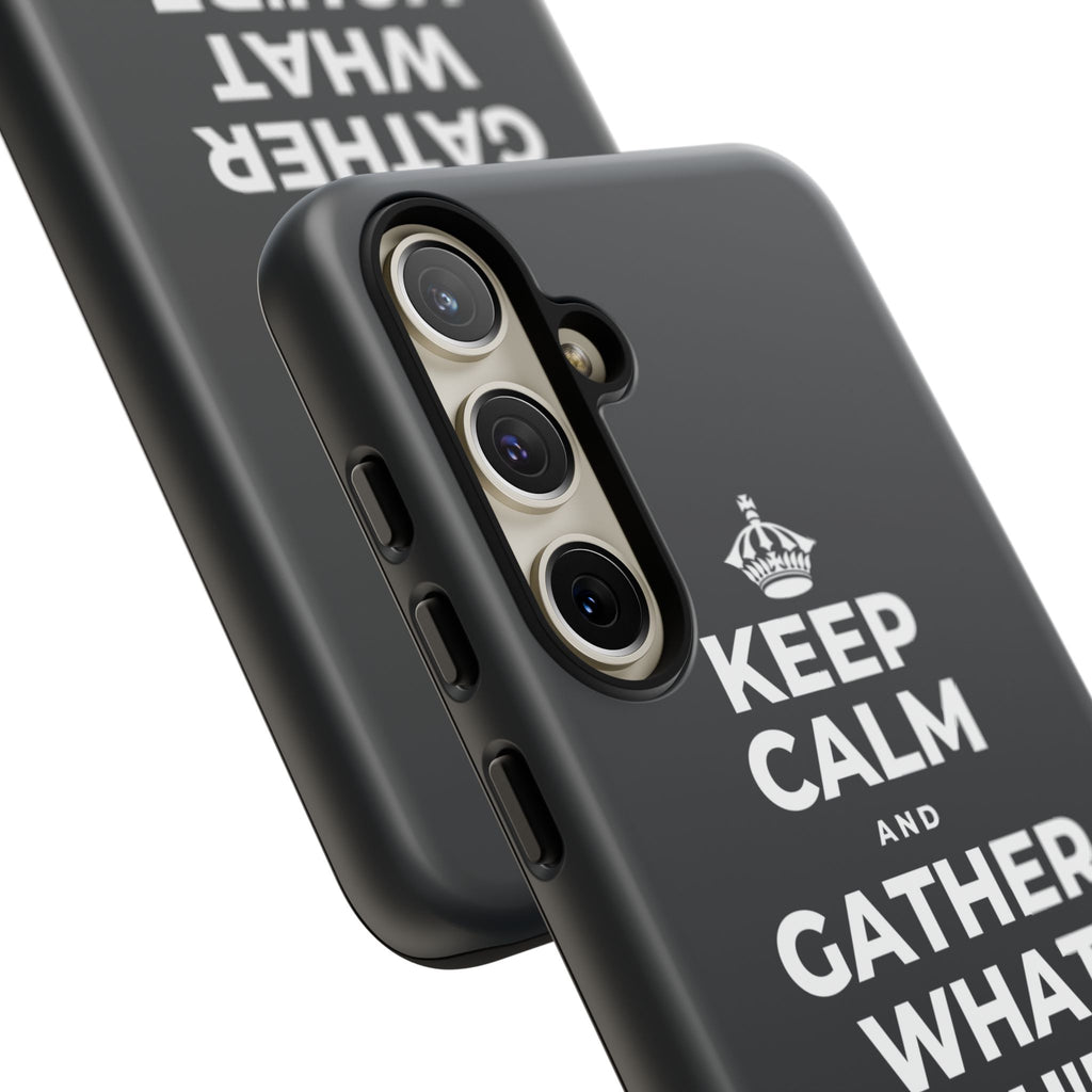 KEEP CALM AND GATHER WHAT YOU'RE GRATEFUL FOR Phone Case (Dark)