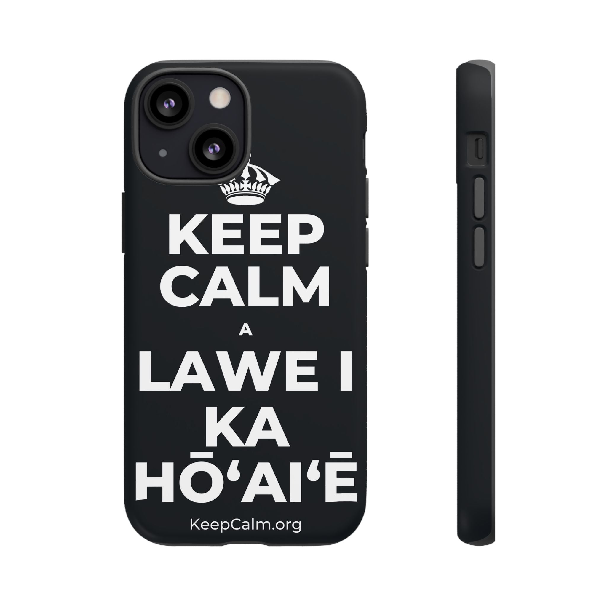 KEEP CALM A LAWE I KA HŌʻAIʻĒ Phone Case (Dark)