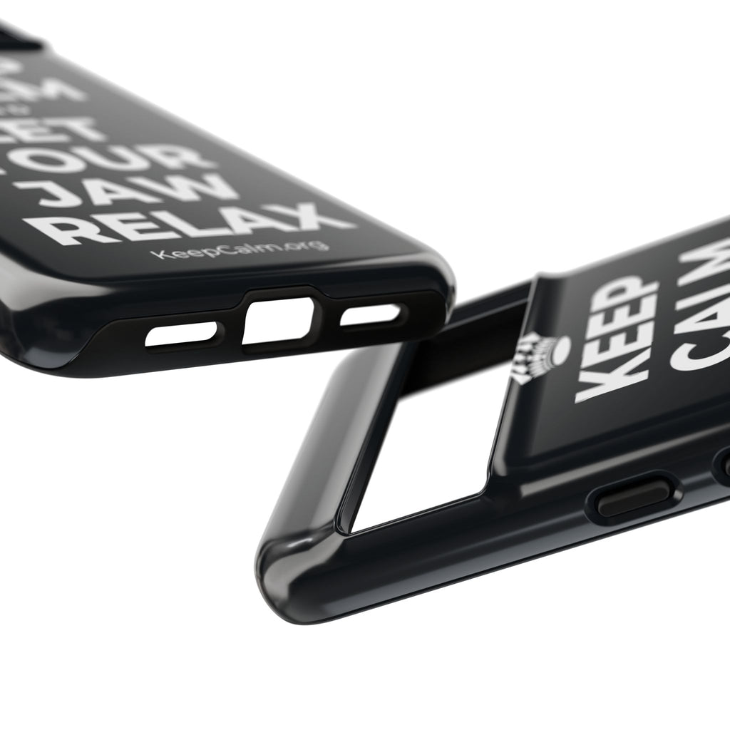 KEEP CALM AND LET YOUR JAW RELAX Phone Case (Dark)