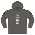 KEEP CALM AND SAY YES TO JOY Organic Hoodie Tee