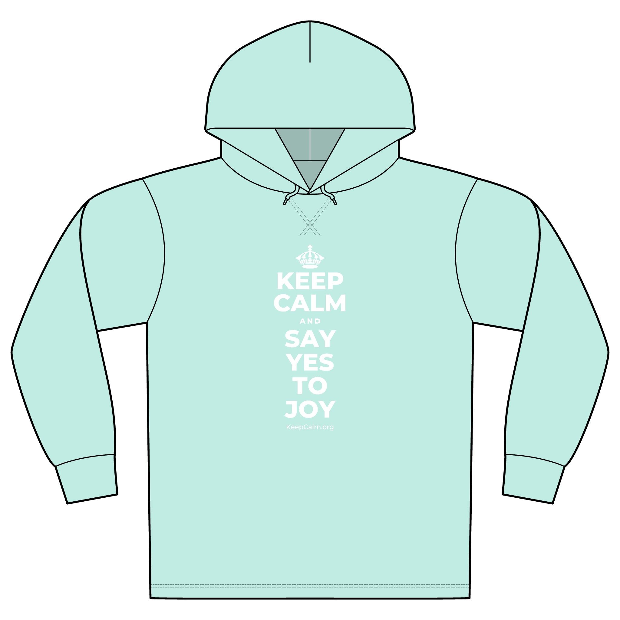 KEEP CALM AND SAY YES TO JOY Organic Hoodie Tee