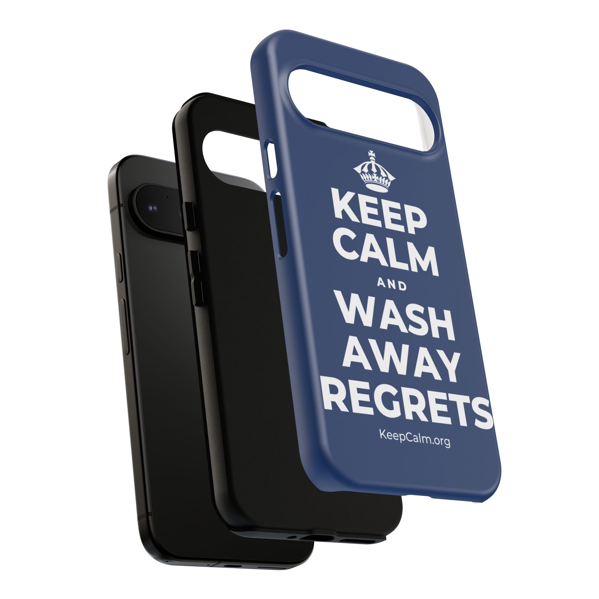 KEEP CALM AND WASH AWAY REGRETS Phone Case