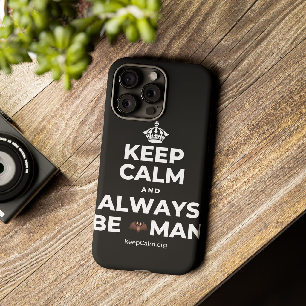KEEP CALM AND ALWAYS BE 🦇MAN Phone Case