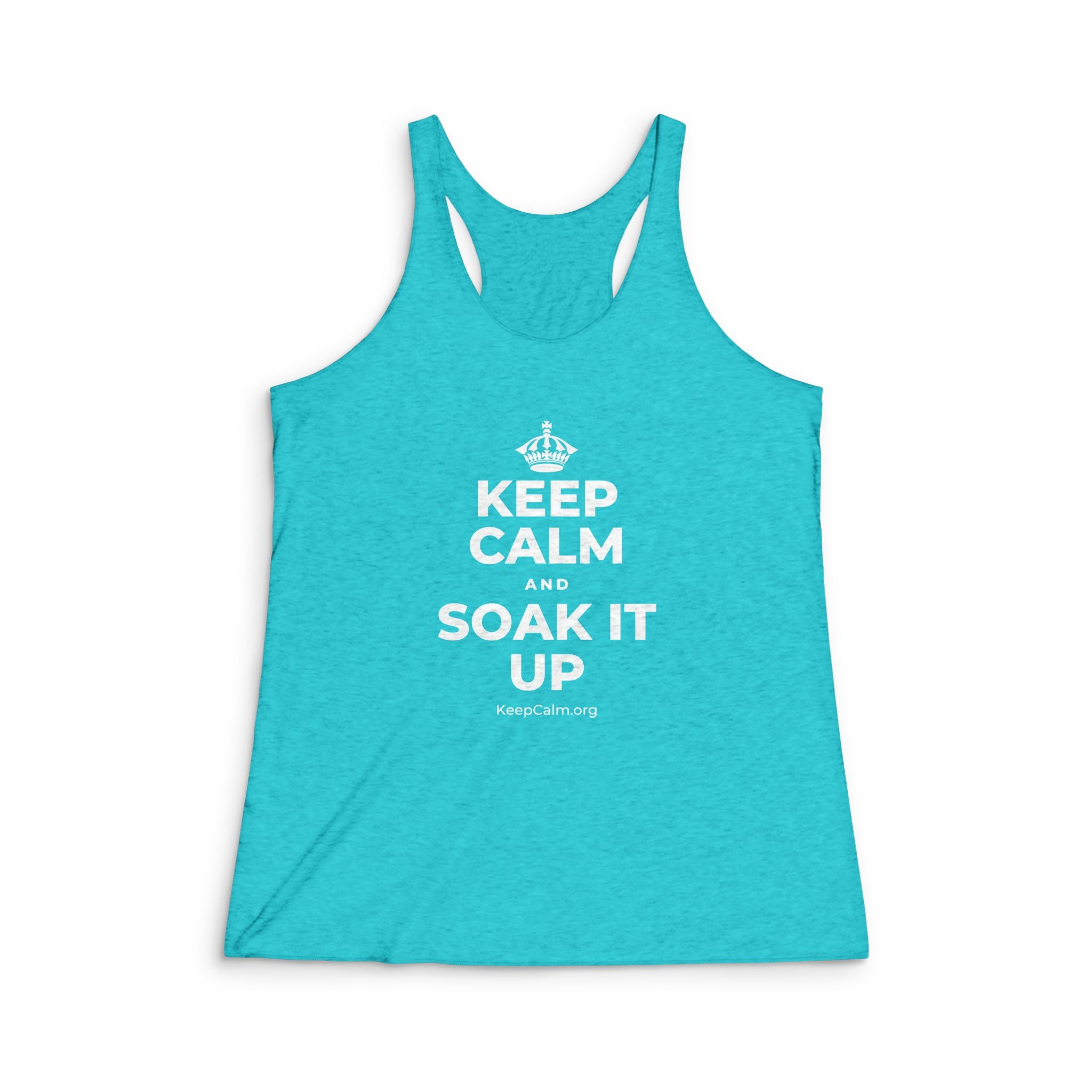 KEEP CALM AND SOAK IT UP Women's Racerback Tank