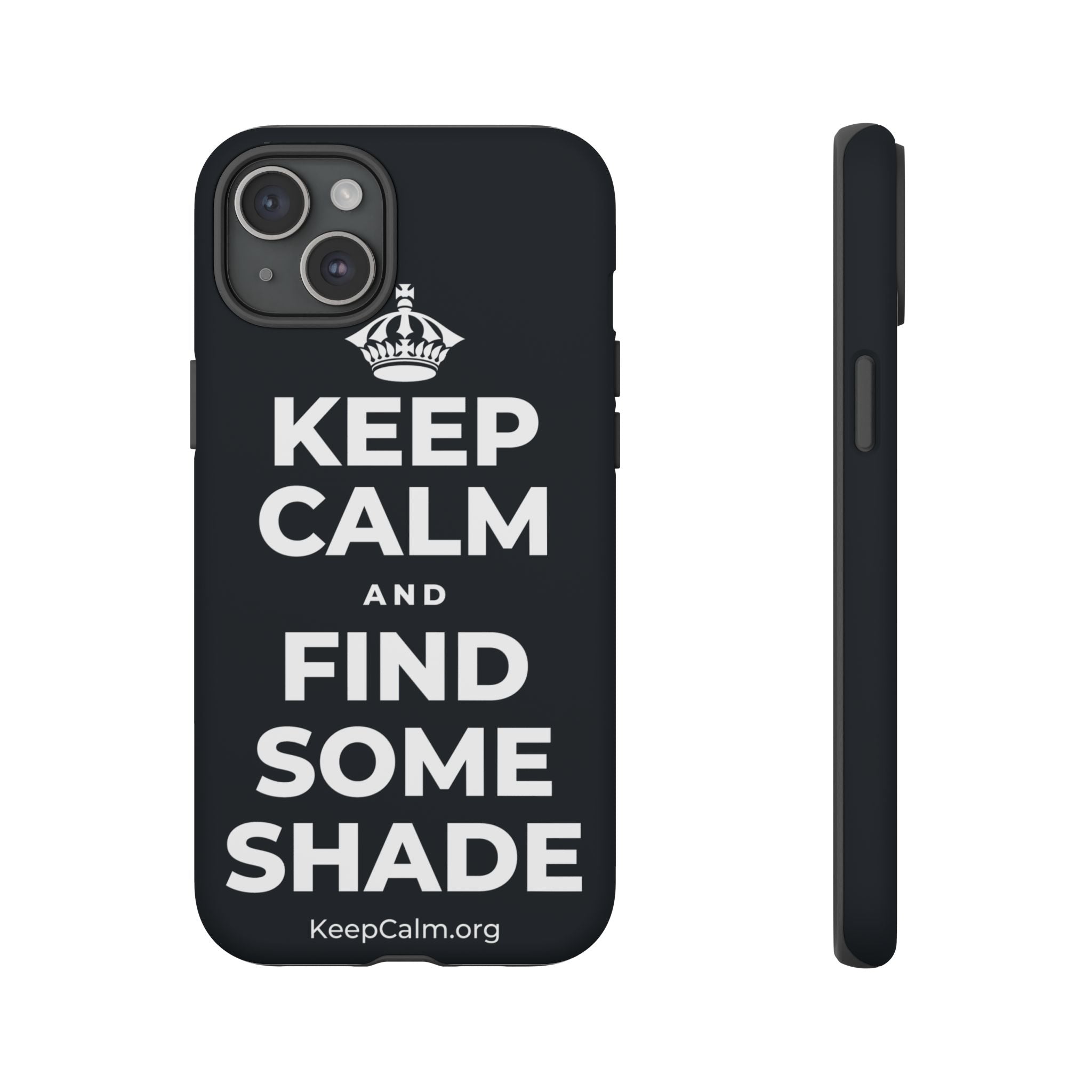 KEEP CALM AND FIND SOME SHADE Phone Case (Dark)