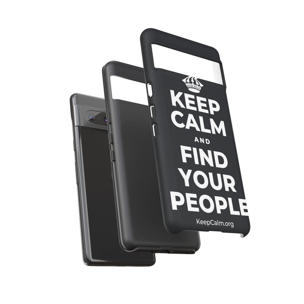 KEEP CALM AND FIND YOUR PEOPLE Phone Case (Dark)