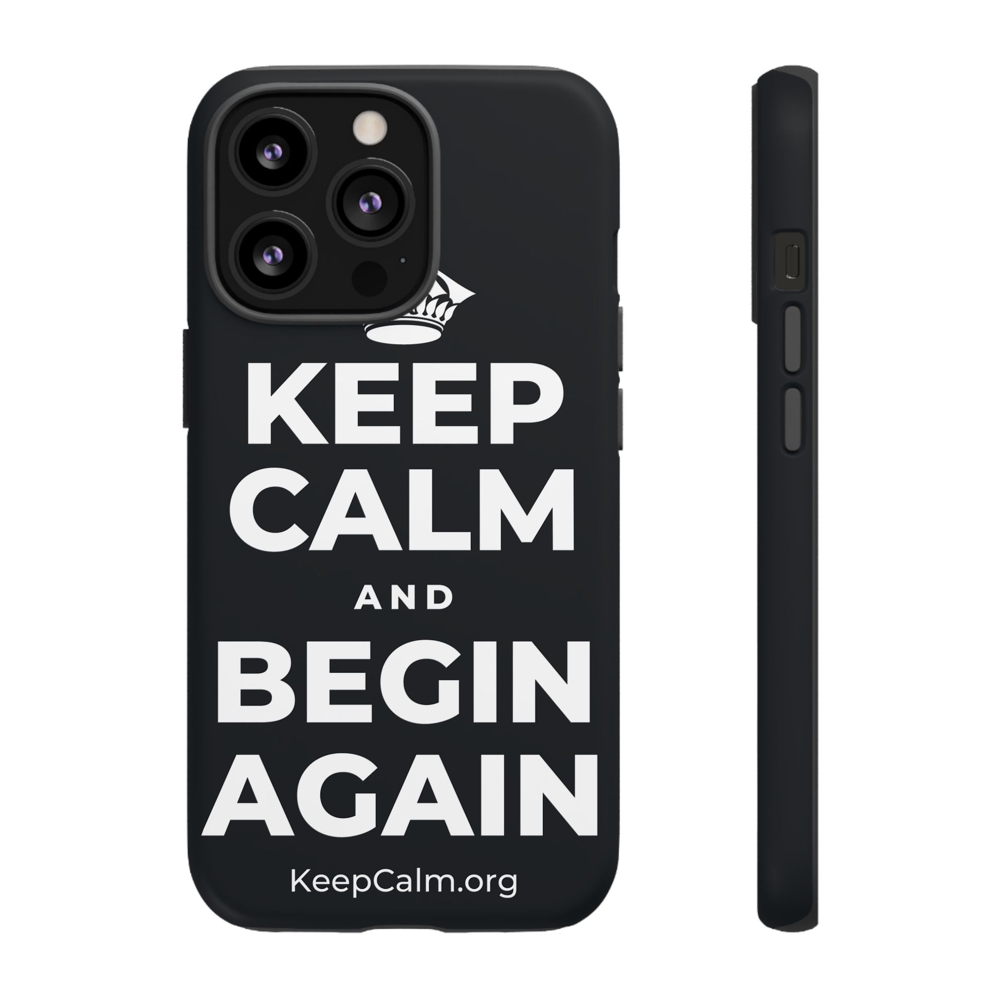 KEEP CALM AND BEGIN AGAIN Phone Case (Dark)