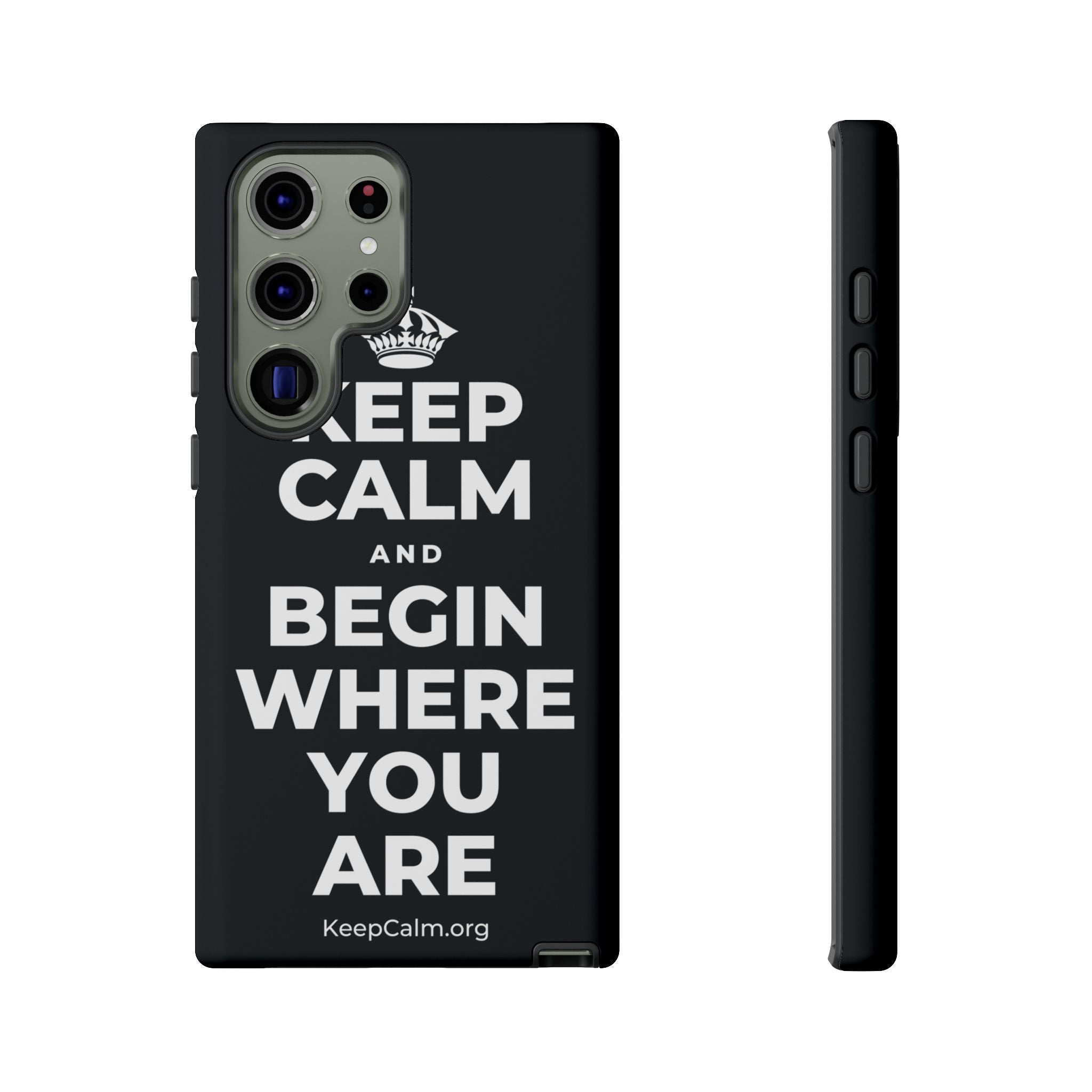 KEEP CALM AND BEGIN WHERE YOU ARE Phone Case (Dark)