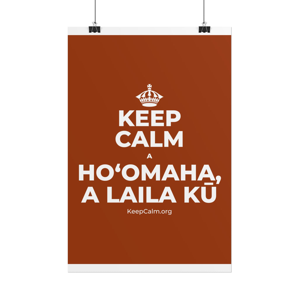 KEEP CALM A HOʻOMAHA, A LAILA KŪ Poster