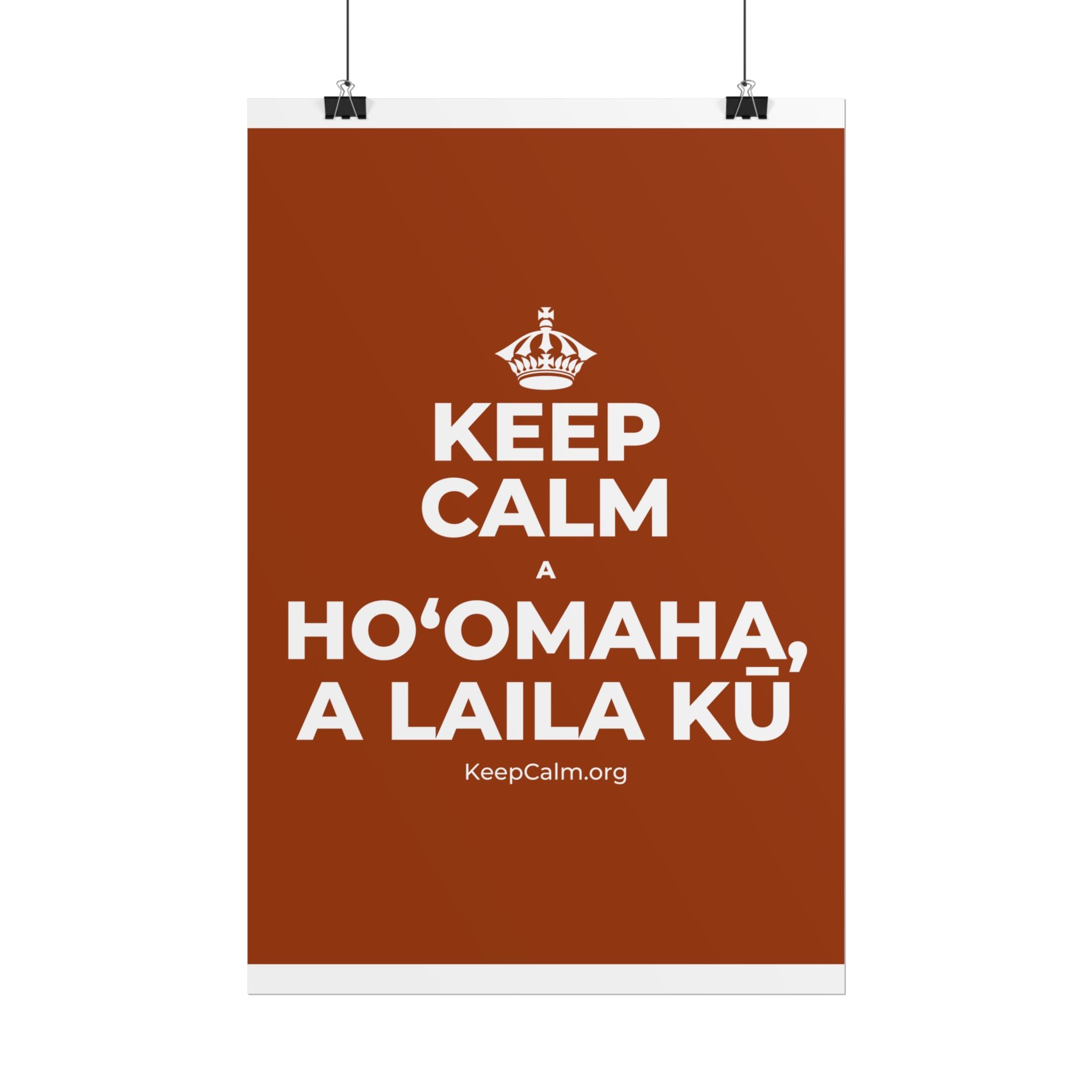 KEEP CALM A HOʻOMAHA, A LAILA KŪ Poster