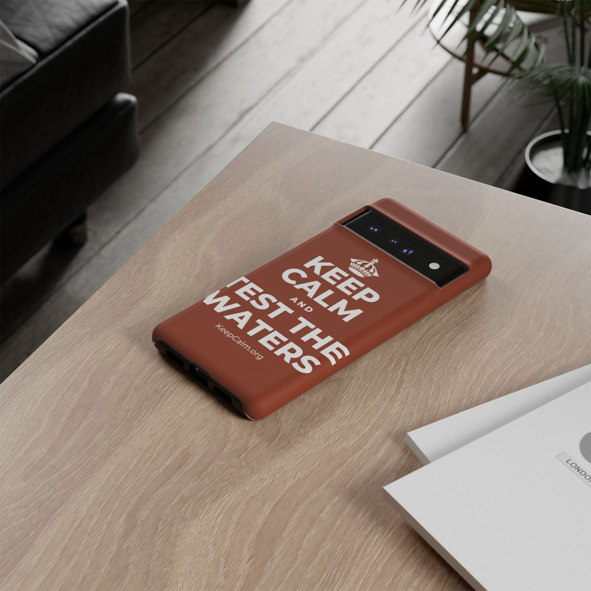 KEEP CALM AND TEST THE WATERS Phone Case