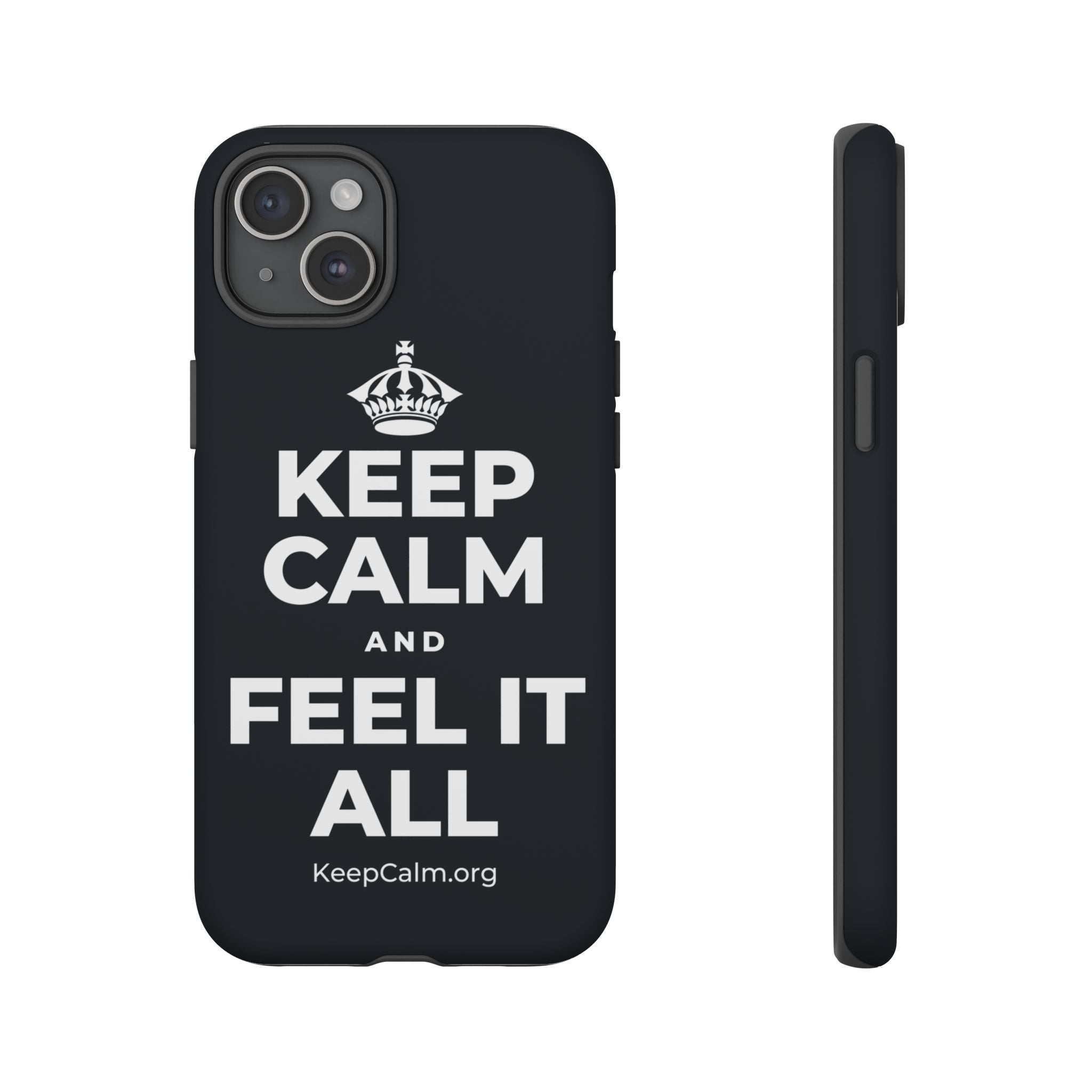 KEEP CALM AND FEEL IT ALL Phone Case (Dark)