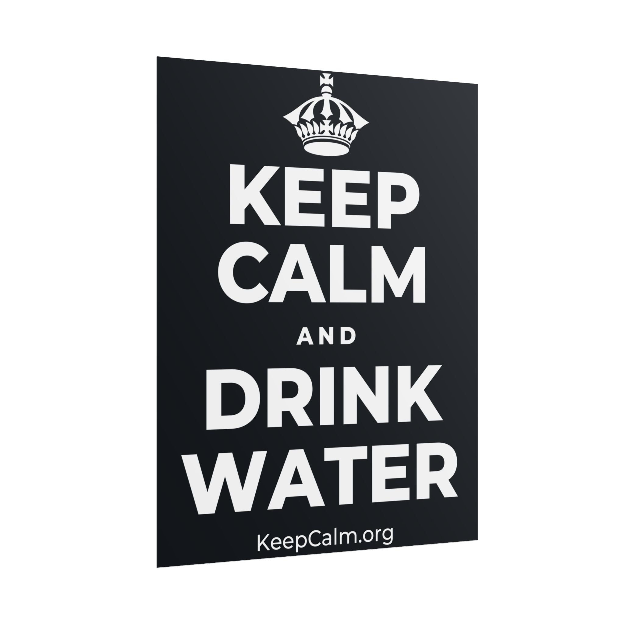 KEEP CALM AND DRINK WATER Poster (Dark)