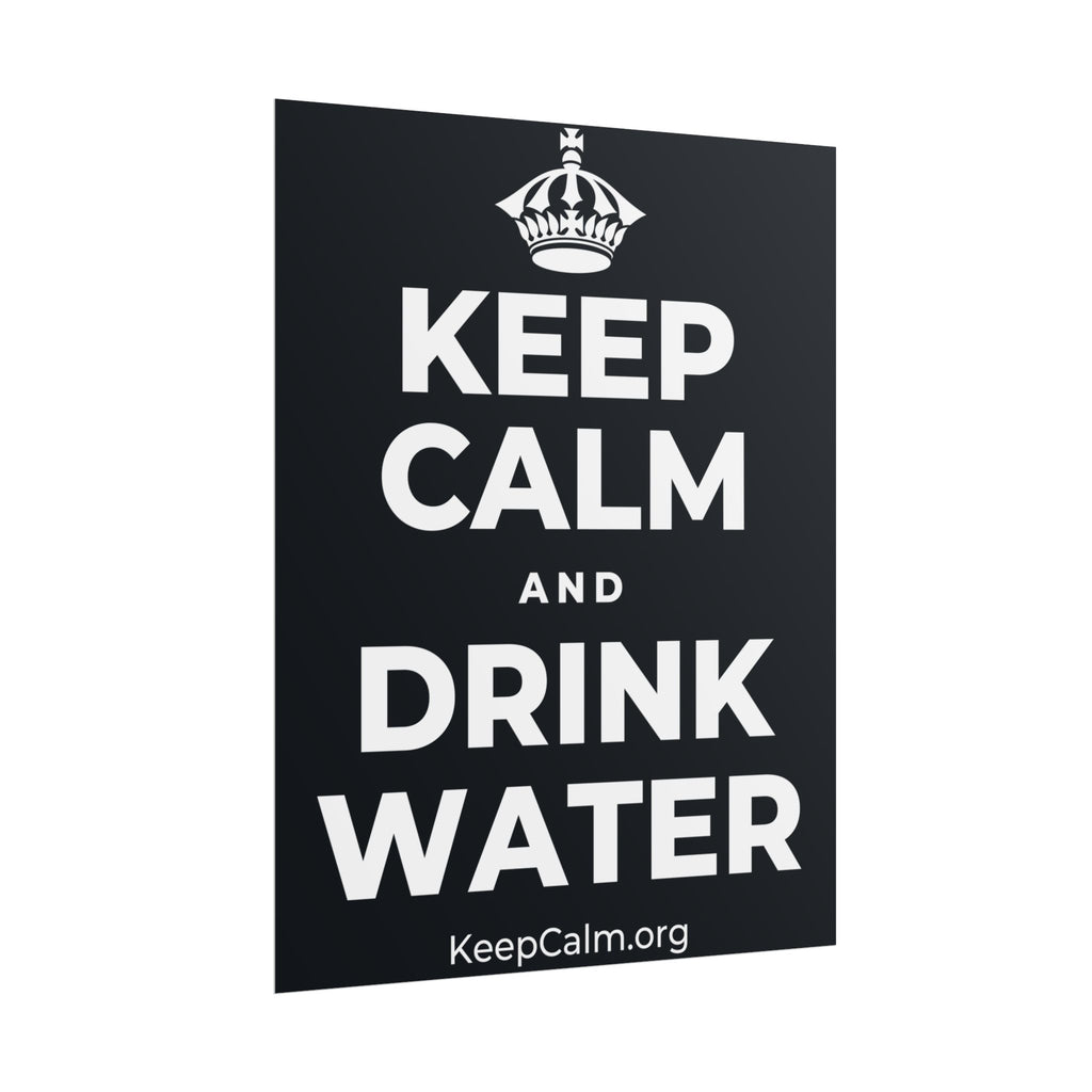 KEEP CALM AND DRINK WATER Poster (Dark)