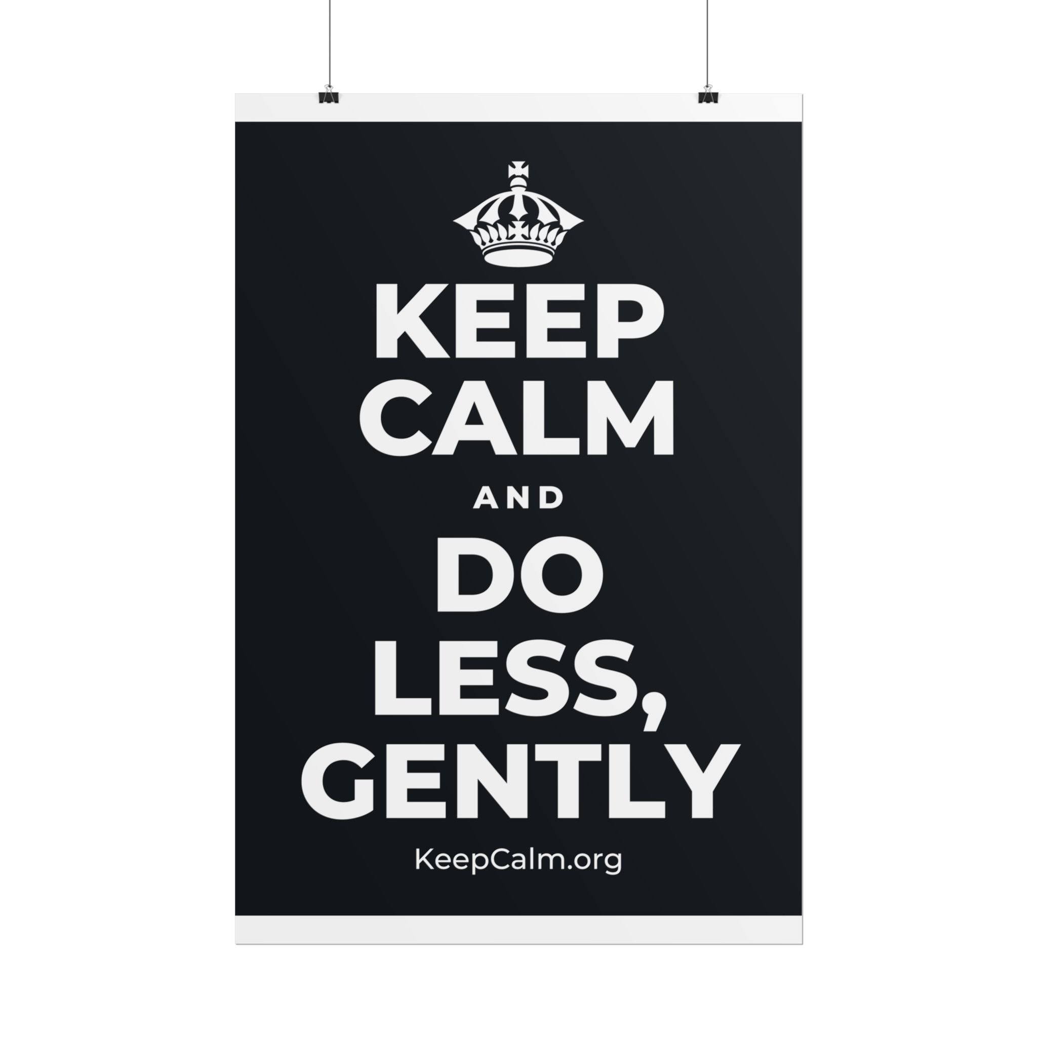 KEEP CALM AND DO LESS, GENTLY Poster (Dark)