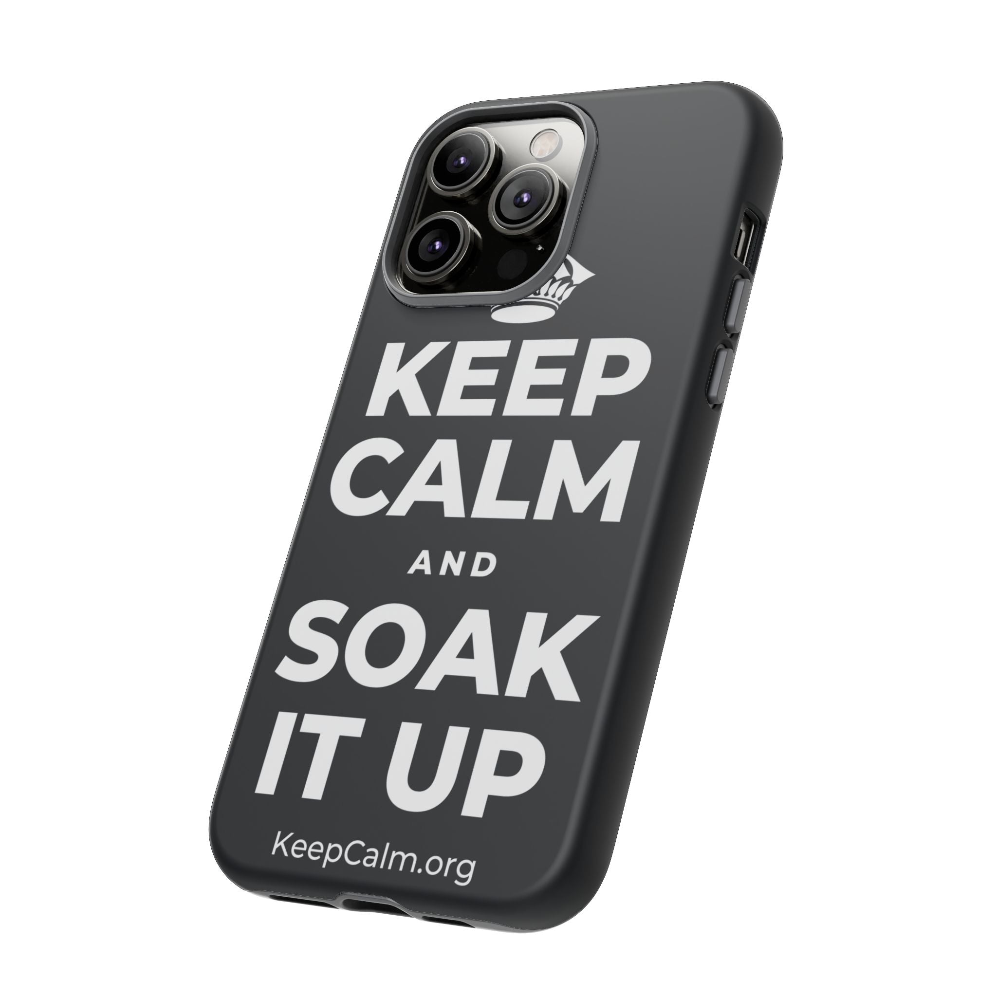 KEEP CALM AND SOAK IT UP Phone Case (Dark)