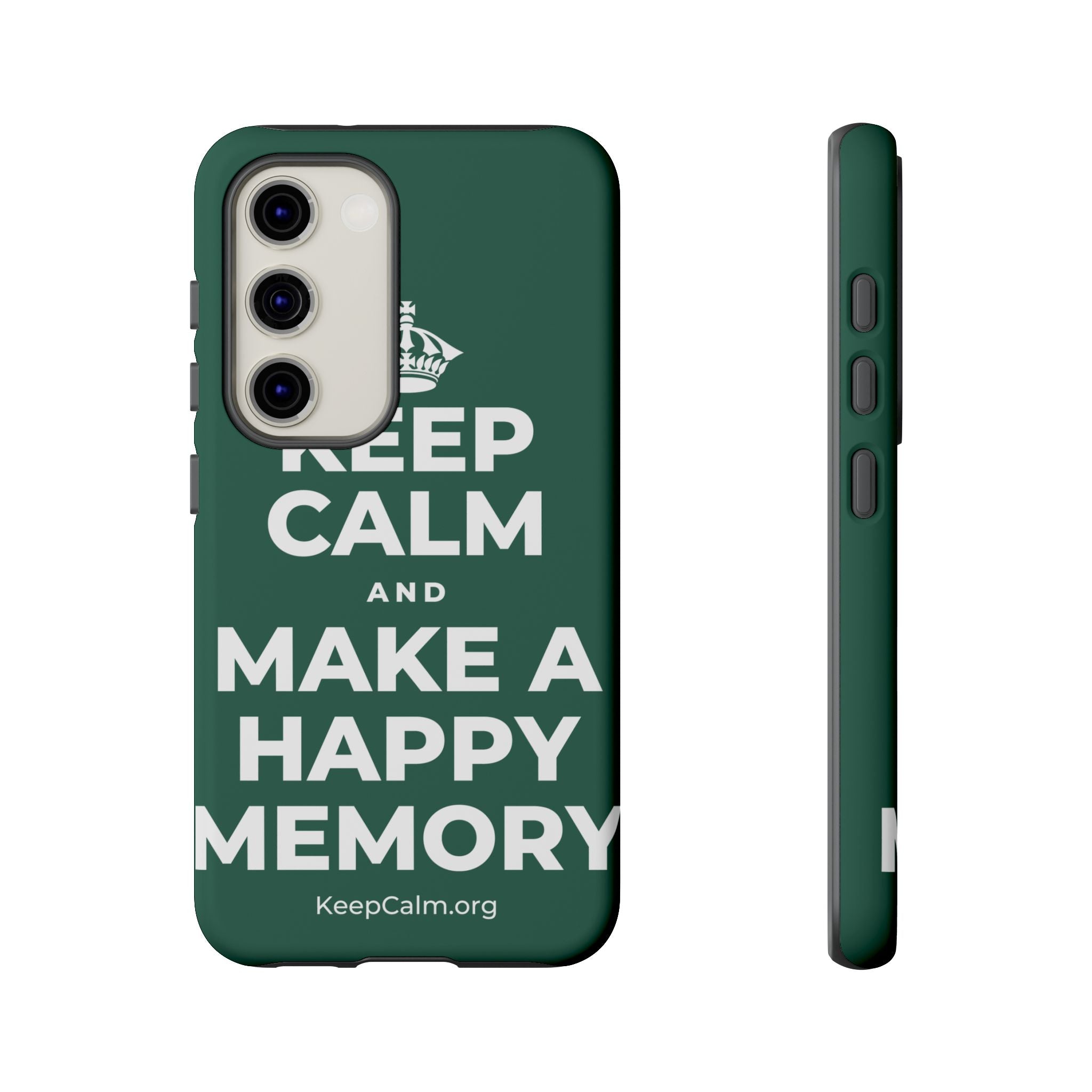 KEEP CALM AND MAKE A HAPPY MEMORY Phone Case