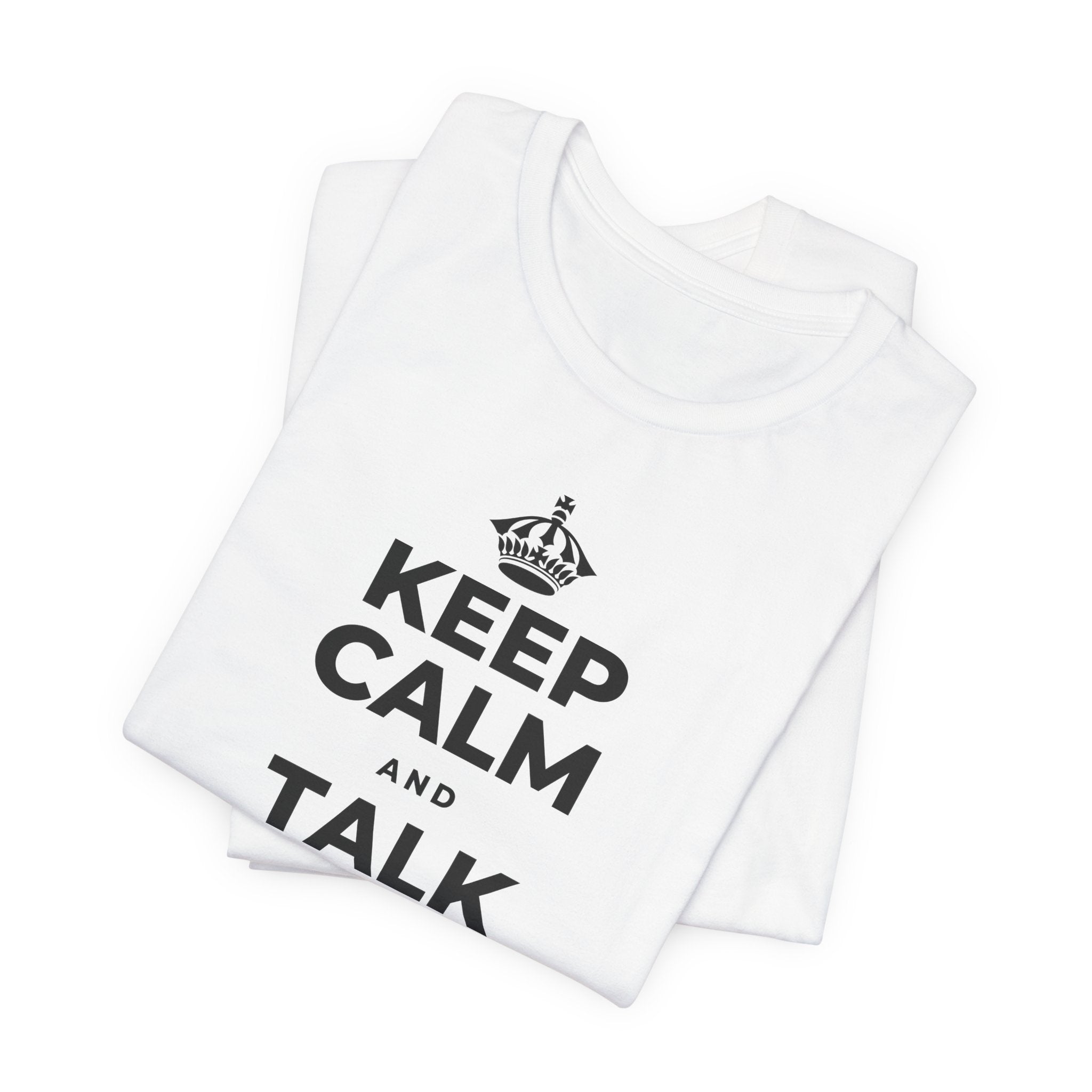 KEEP CALM AND TALK KINDLY TO YOURSELF T-Shirt (White–Asphalt)