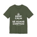 KEEP CALM Y SÉ SUAVE CONTIGO T-Shirt (Military Green–Autumn)