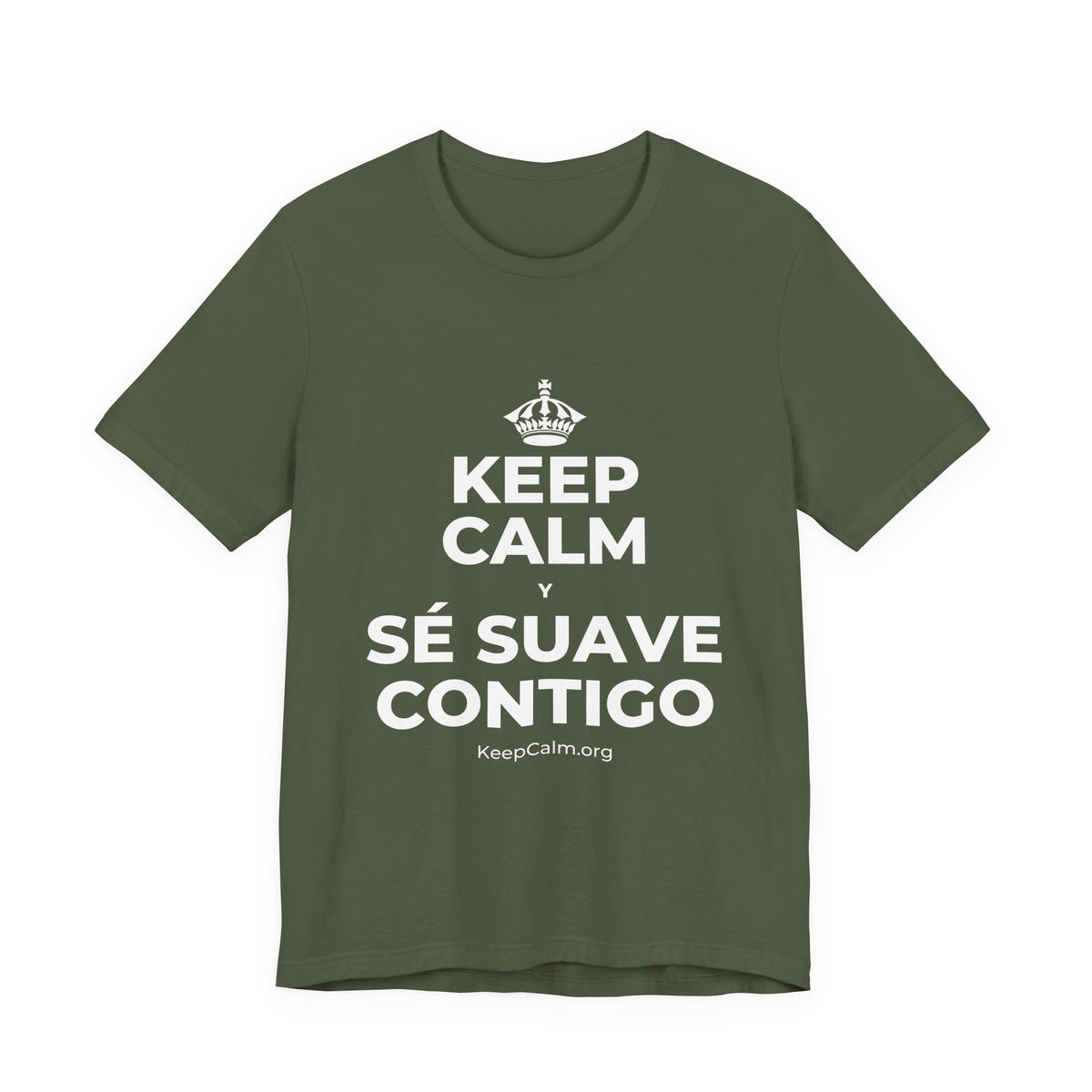 KEEP CALM Y SÉ SUAVE CONTIGO T-Shirt (Military Green–Autumn)