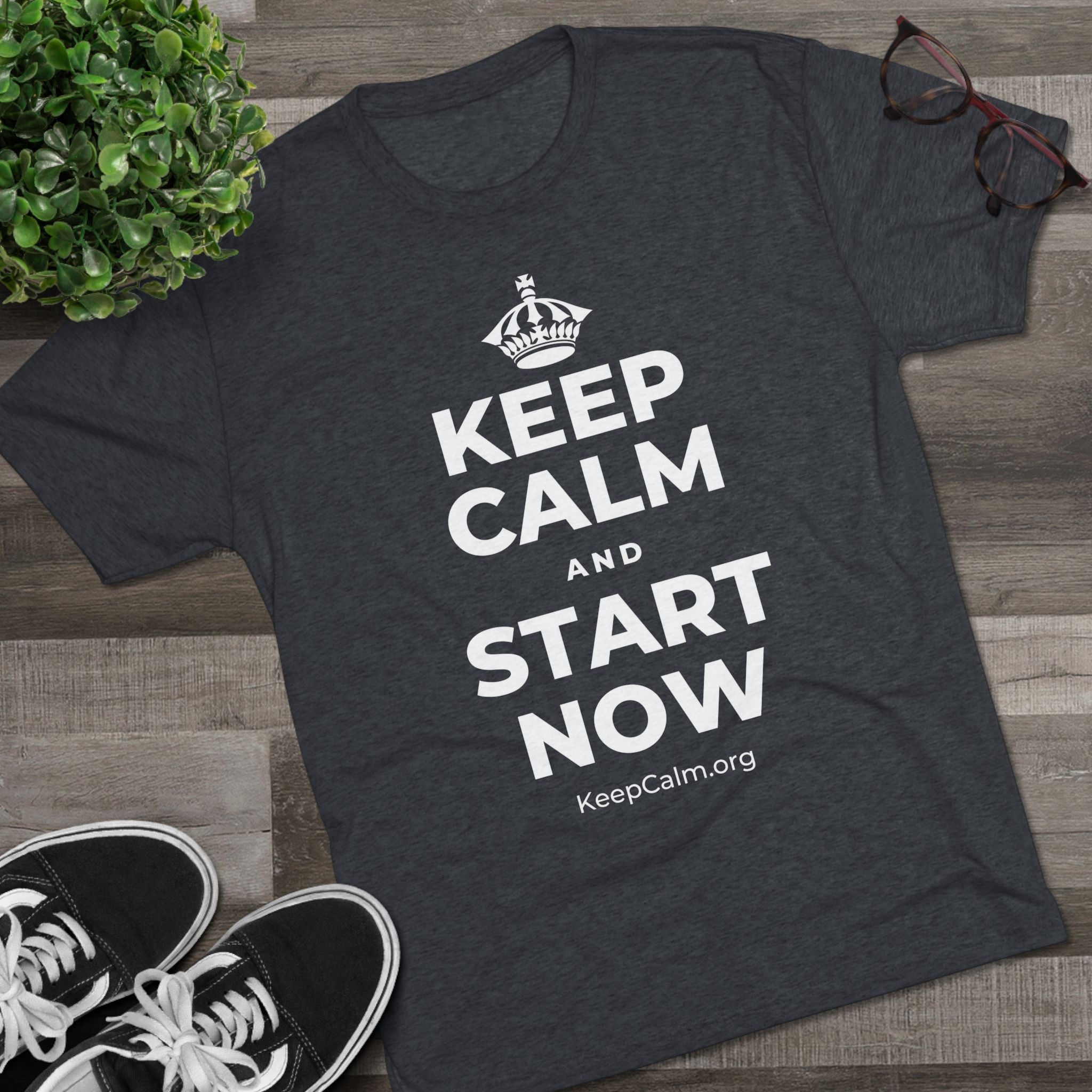 KEEP CALM AND START NOW Tri-Blend Tee