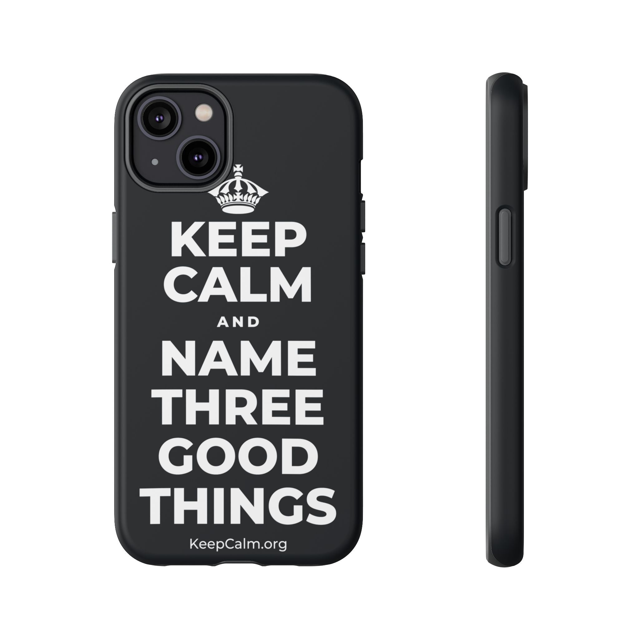 KEEP CALM AND NAME THREE GOOD THINGS Phone Case (Dark)