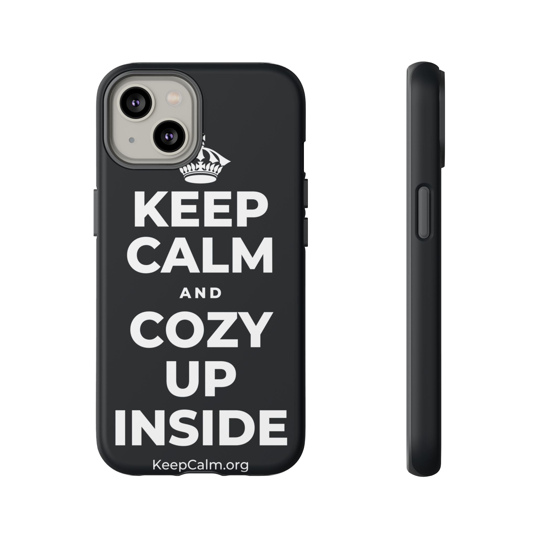 KEEP CALM AND COZY UP INSIDE Phone Case (Dark)