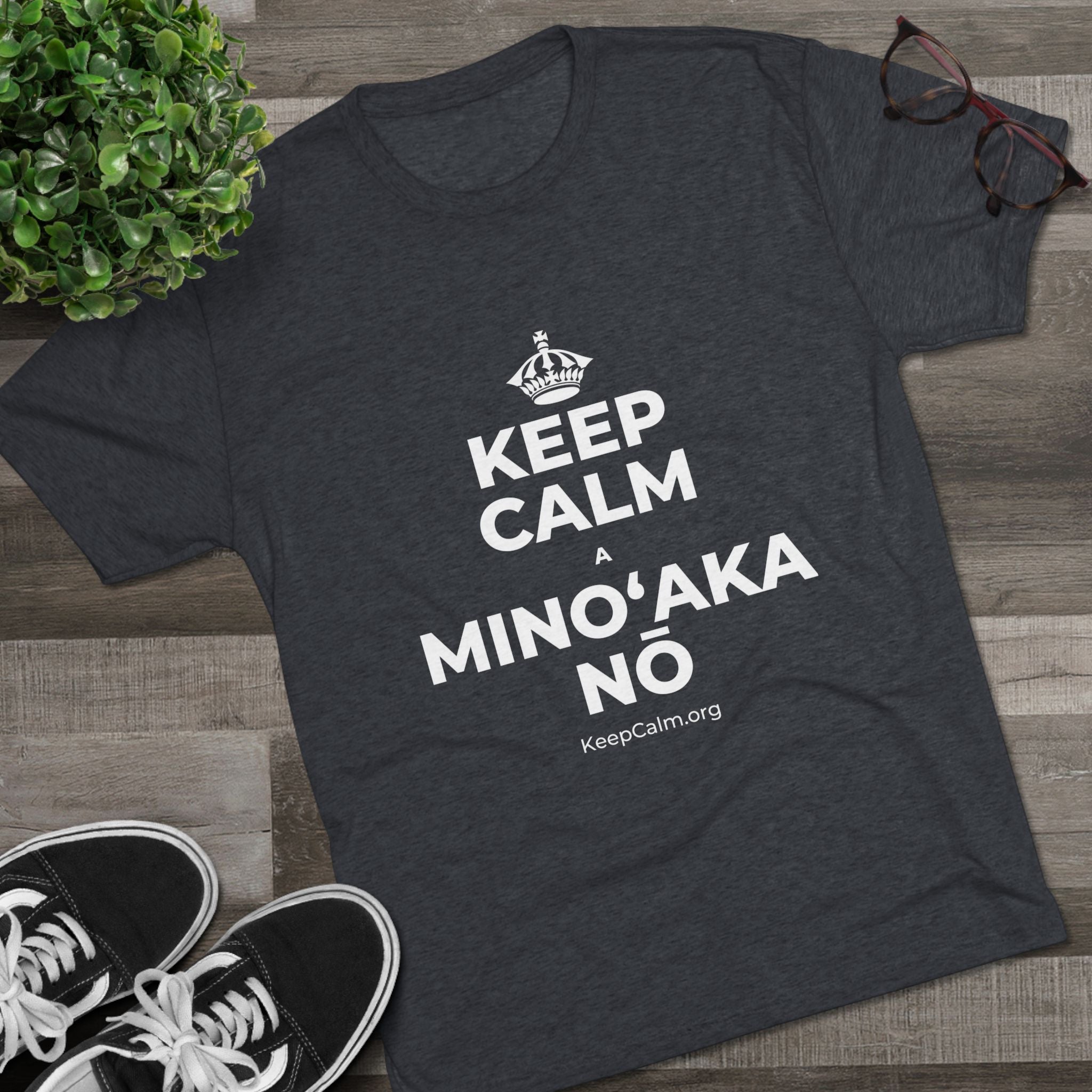 KEEP CALM A MINOʻAKA NŌ Tri-Blend Tee