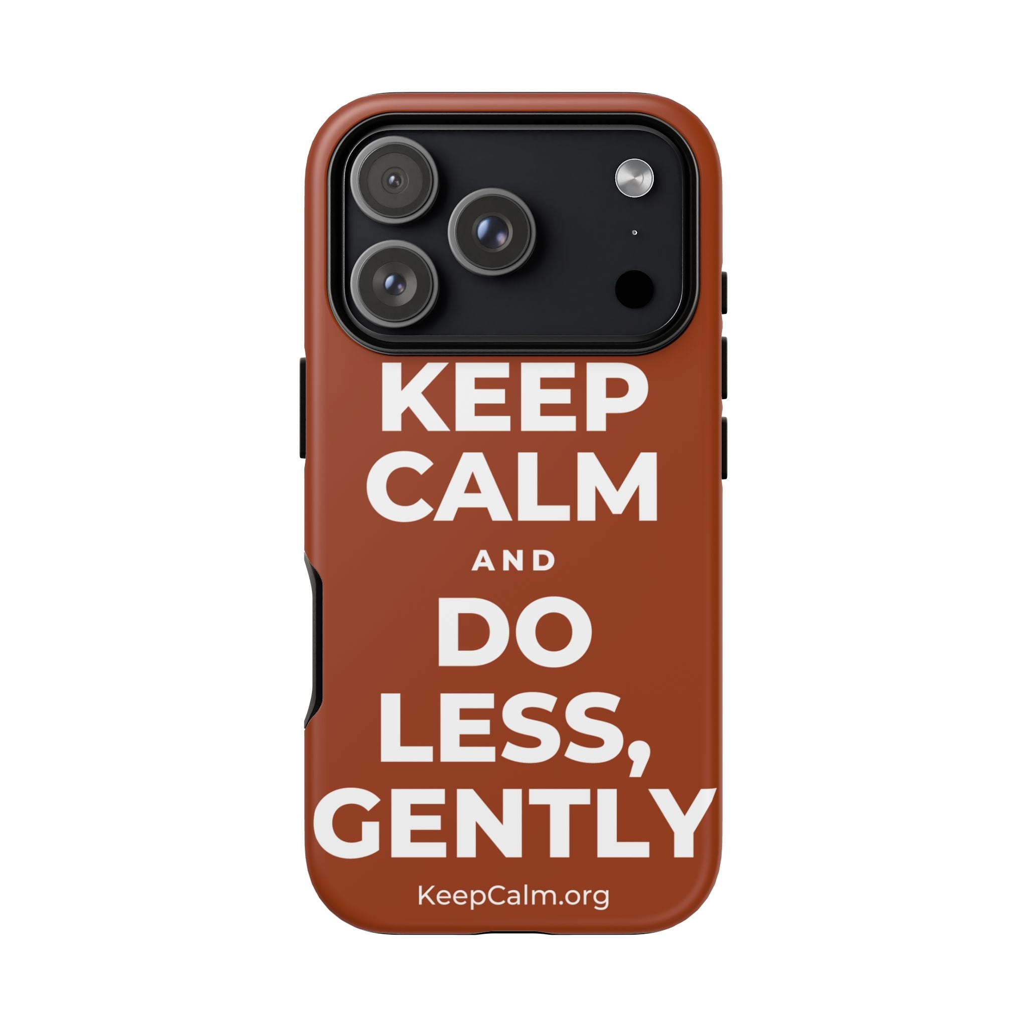 KEEP CALM AND DO LESS, GENTLY Phone Case