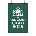 KEEP CALM VE BUGÜN ÇITAYI INDIR Satin Poster