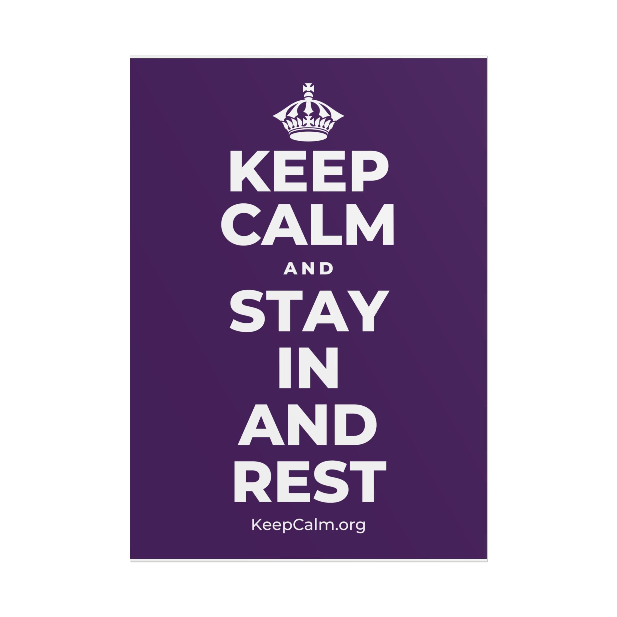 KEEP CALM AND STAY IN AND REST Poster
