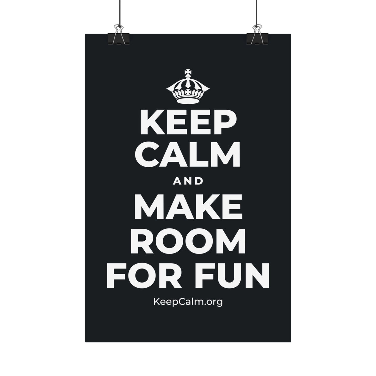 KEEP CALM AND MAKE ROOM FOR FUN Satin Poster (Dark)
