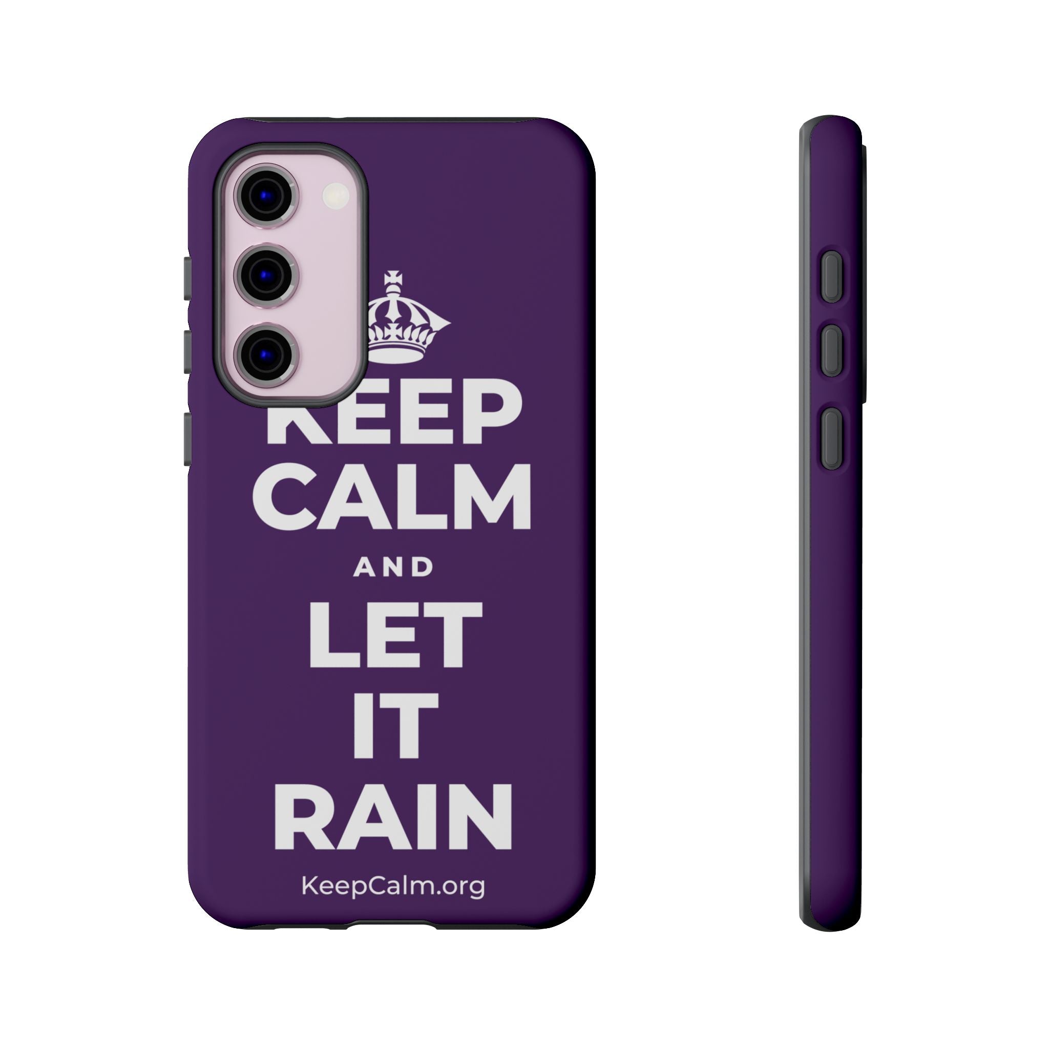 KEEP CALM AND LET IT RAIN Phone Case
