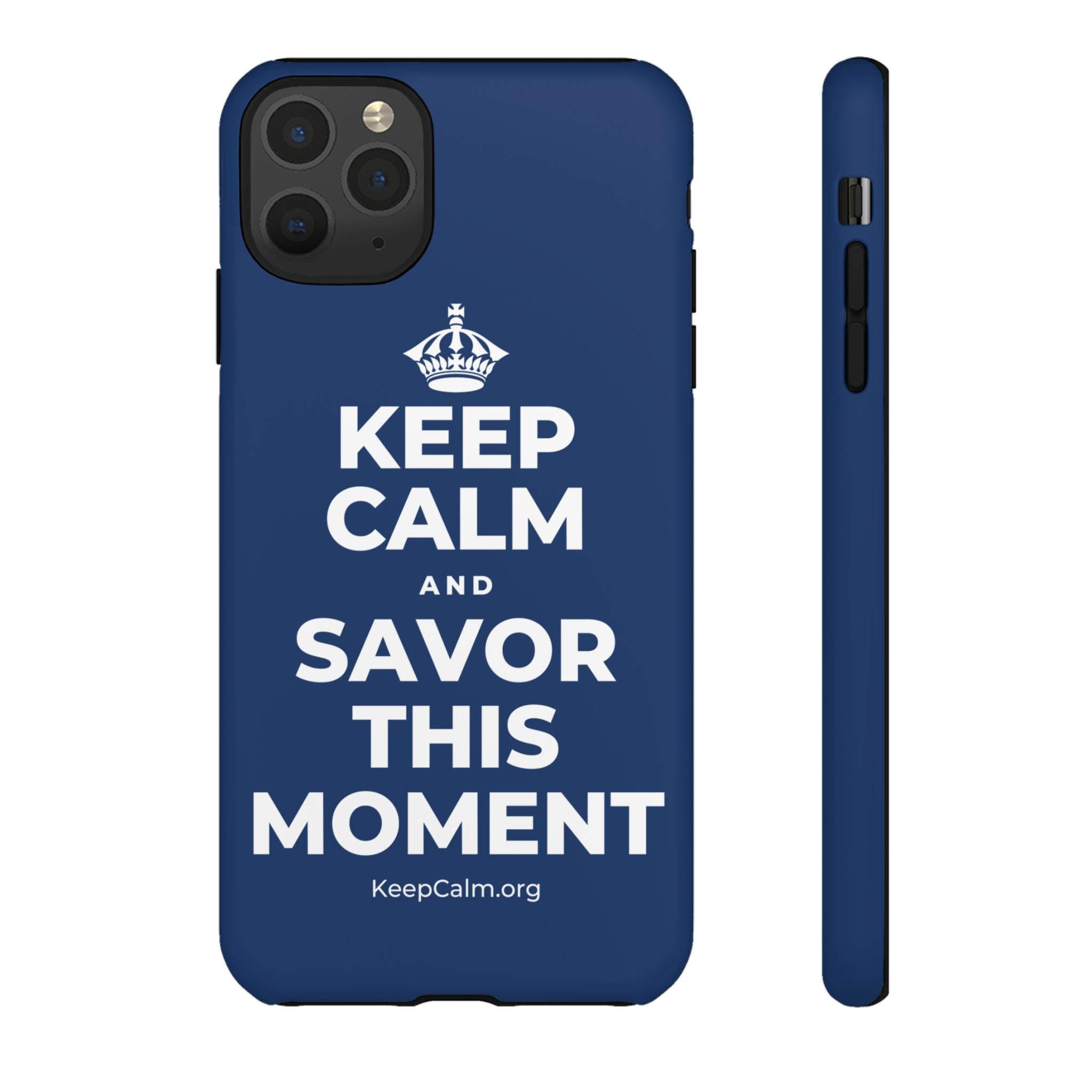 KEEP CALM AND SAVOR THIS MOMENT Phone Case