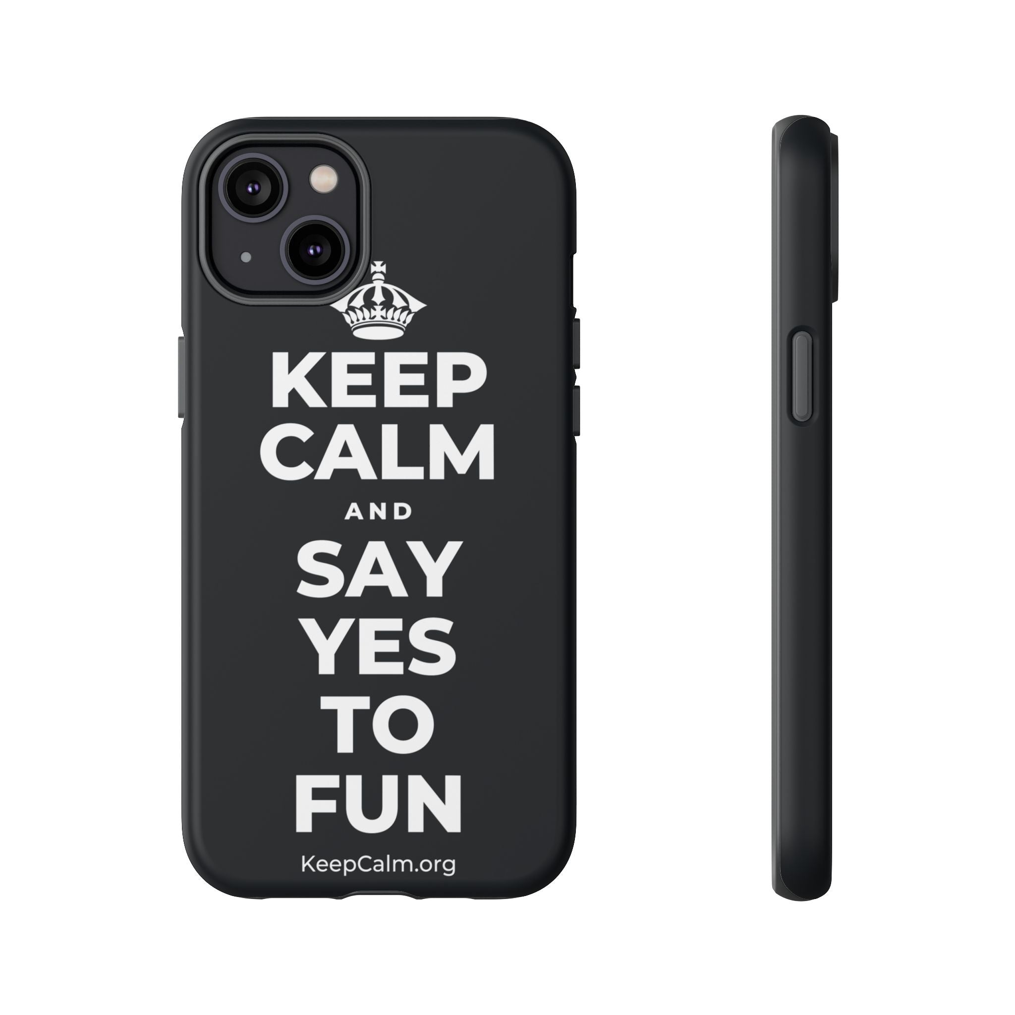 KEEP CALM AND SAY YES TO FUN Phone Case (Dark)
